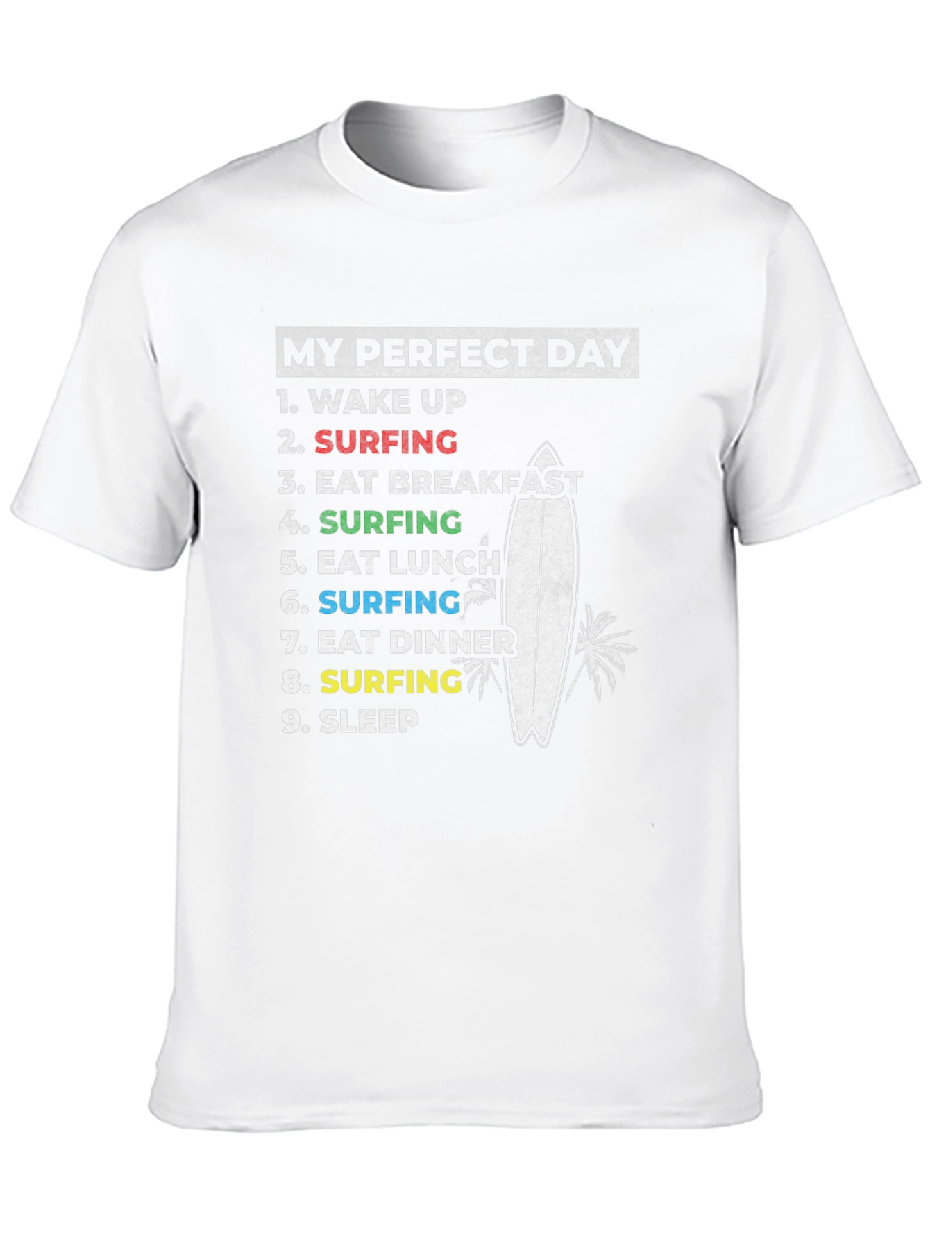 My Perfect Day Surfing Graphic T-Shirt