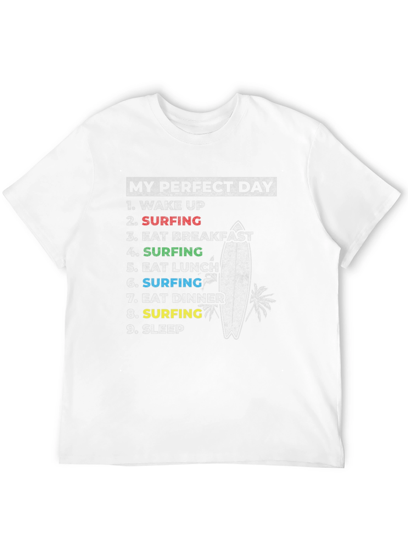 My Perfect Day Surfing Graphic T-Shirt
