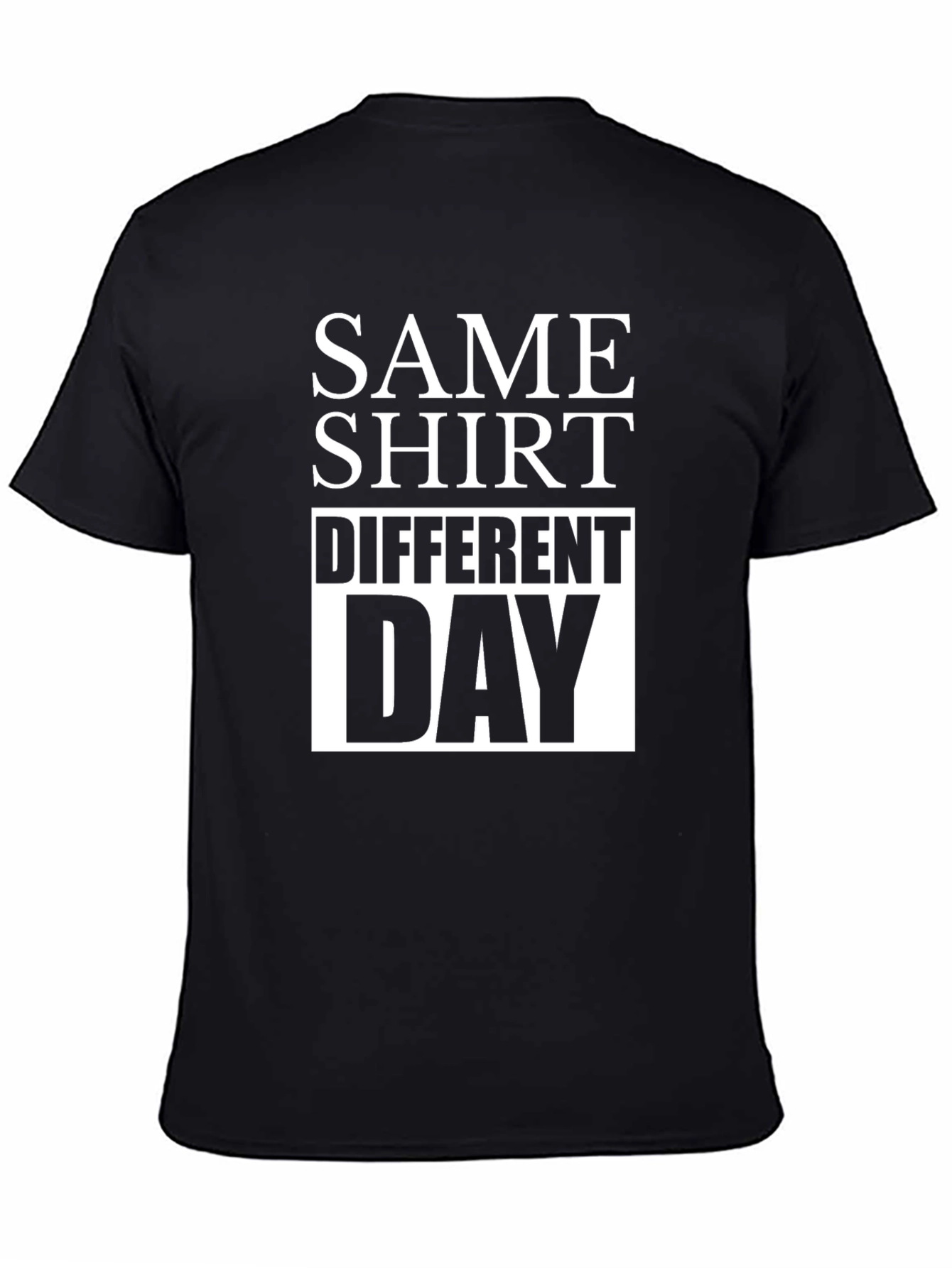 Same Shirt Different Day Graphic Tee