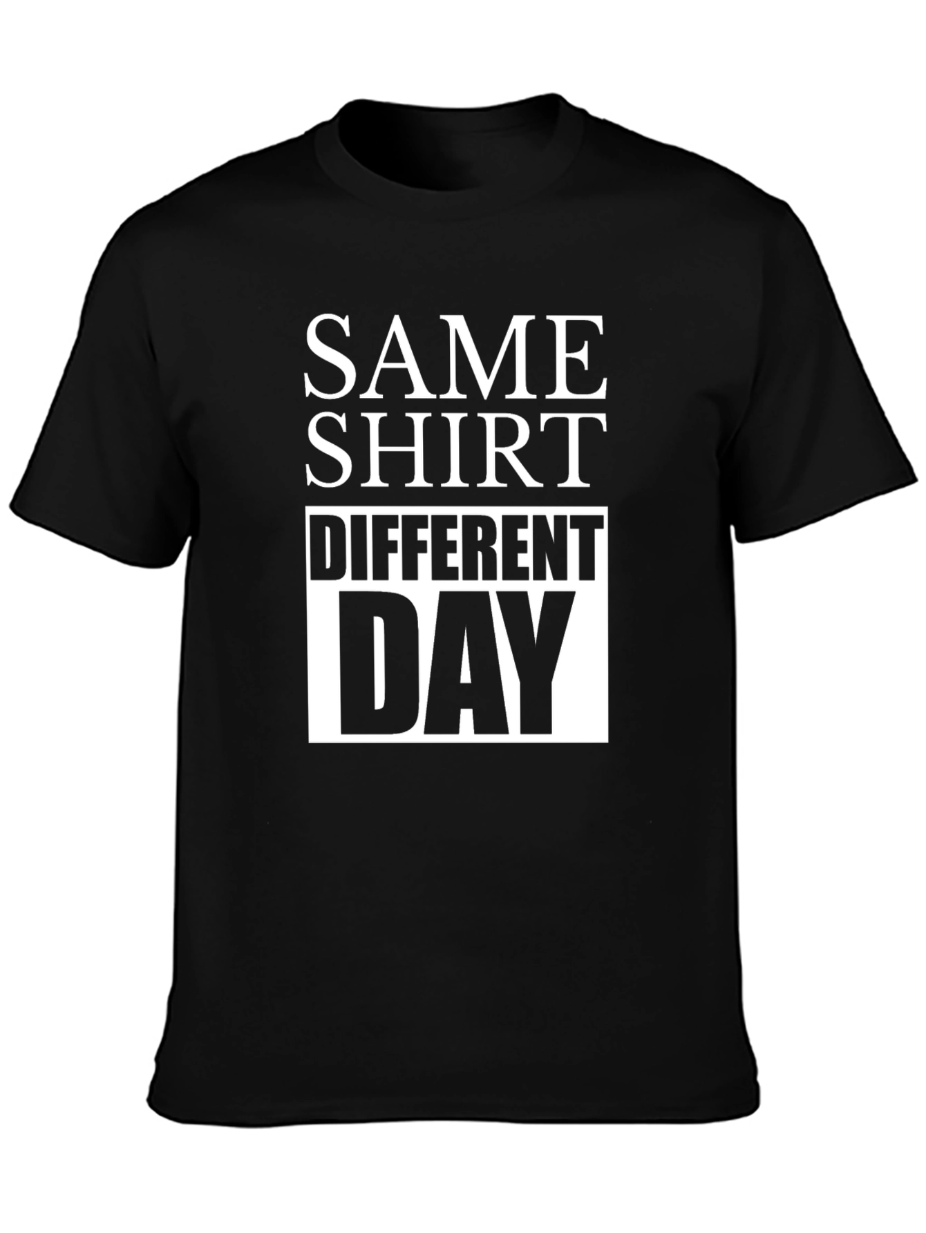 Same Shirt Different Day Graphic Tee