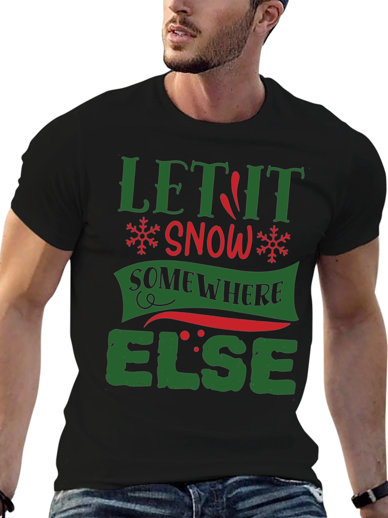 Let It Snow Somewhere Else Funny T-Shirt