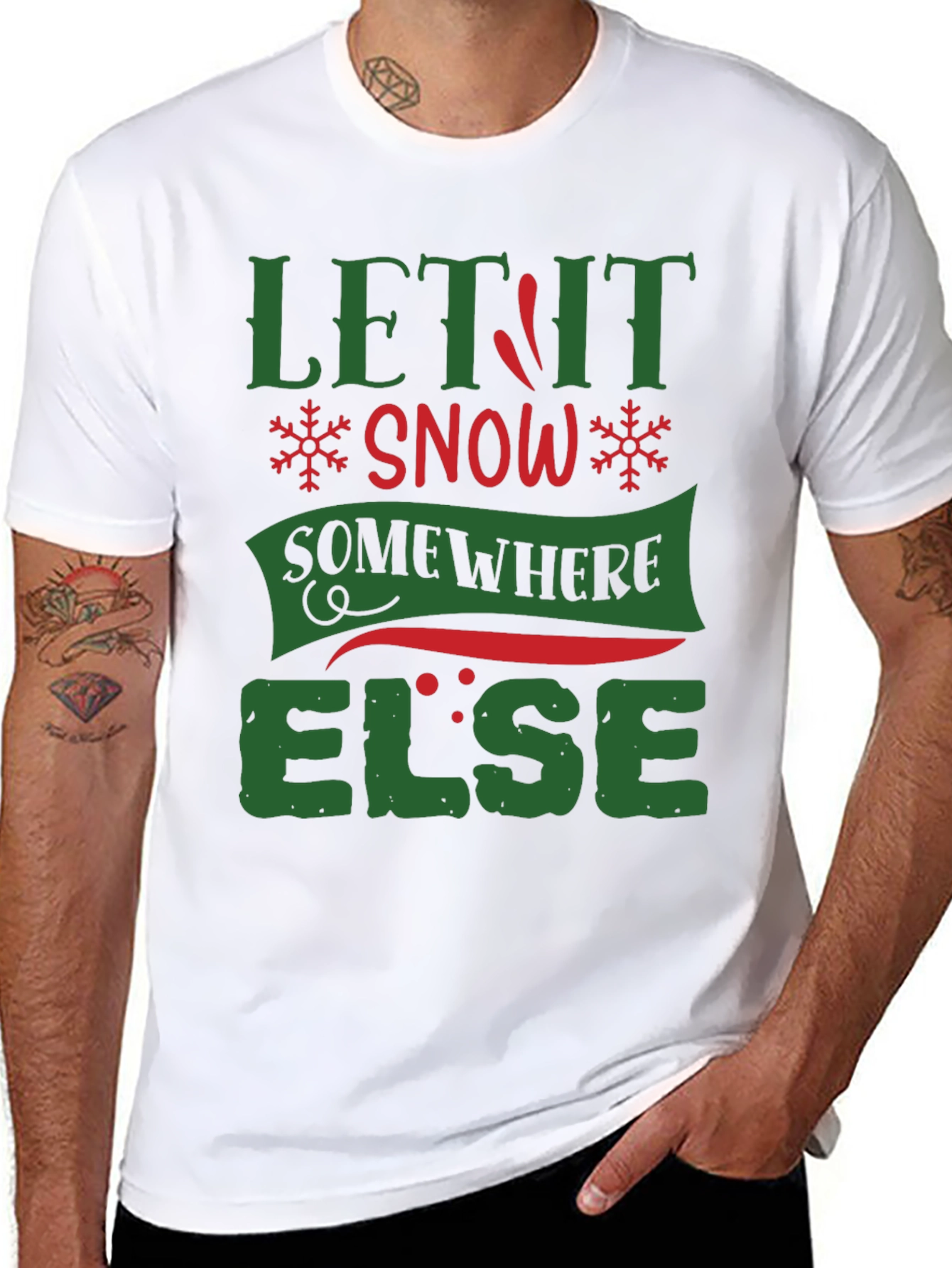 Let It Snow Somewhere Else Funny T-Shirt