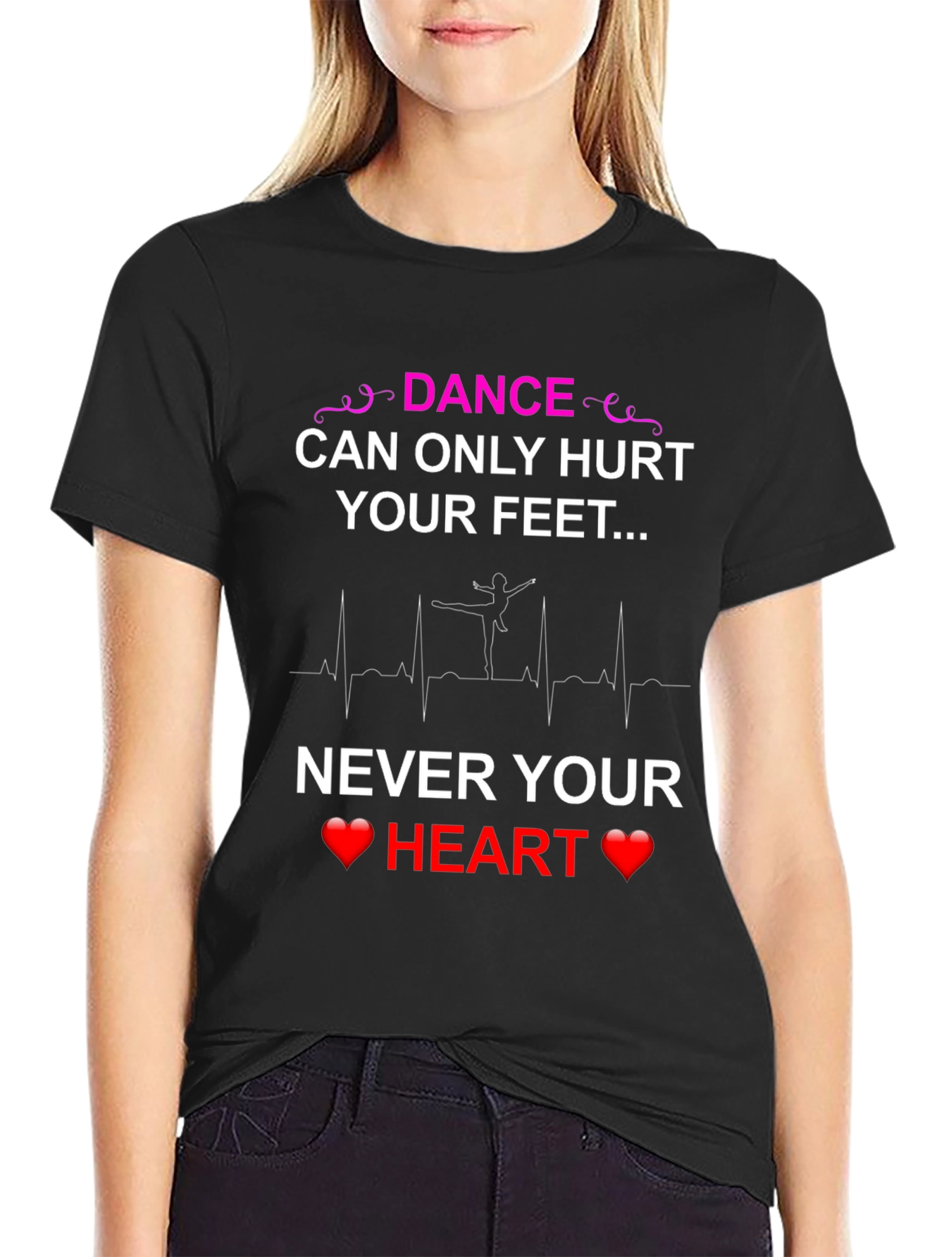 Dance Hurts Feet Never Heart T-Shirt