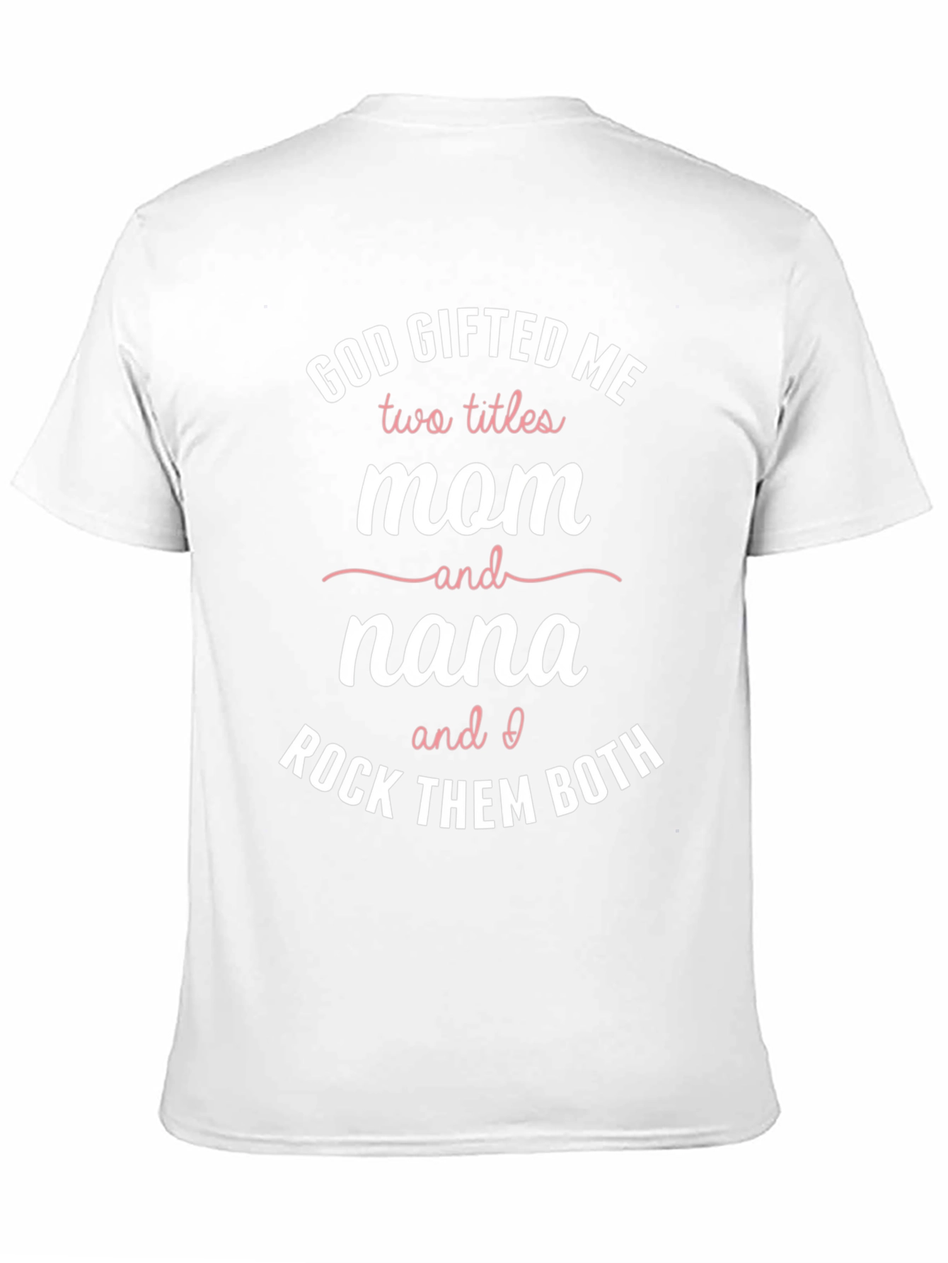 God Gifted Me Mom & Nana Graphic Tee