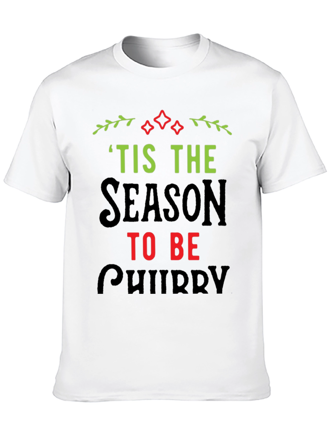 Tis the Season to be Chubby Christmas T-Shirt