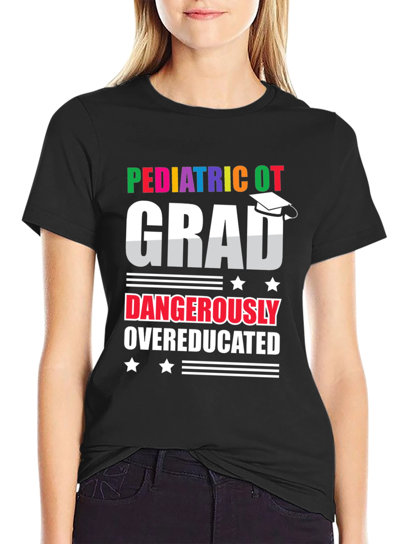 Pediatric OT Grad Dangerously Overeducated T-Shirt
