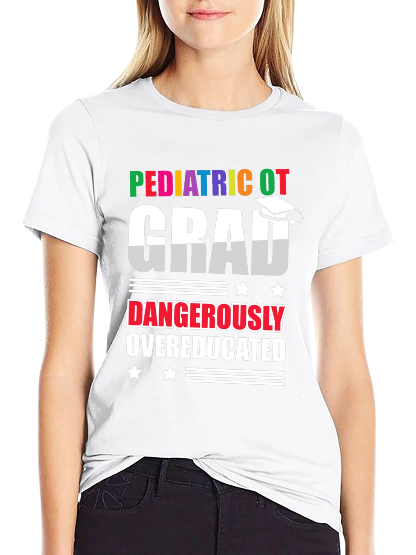 Pediatric OT Grad Dangerously Overeducated T-Shirt
