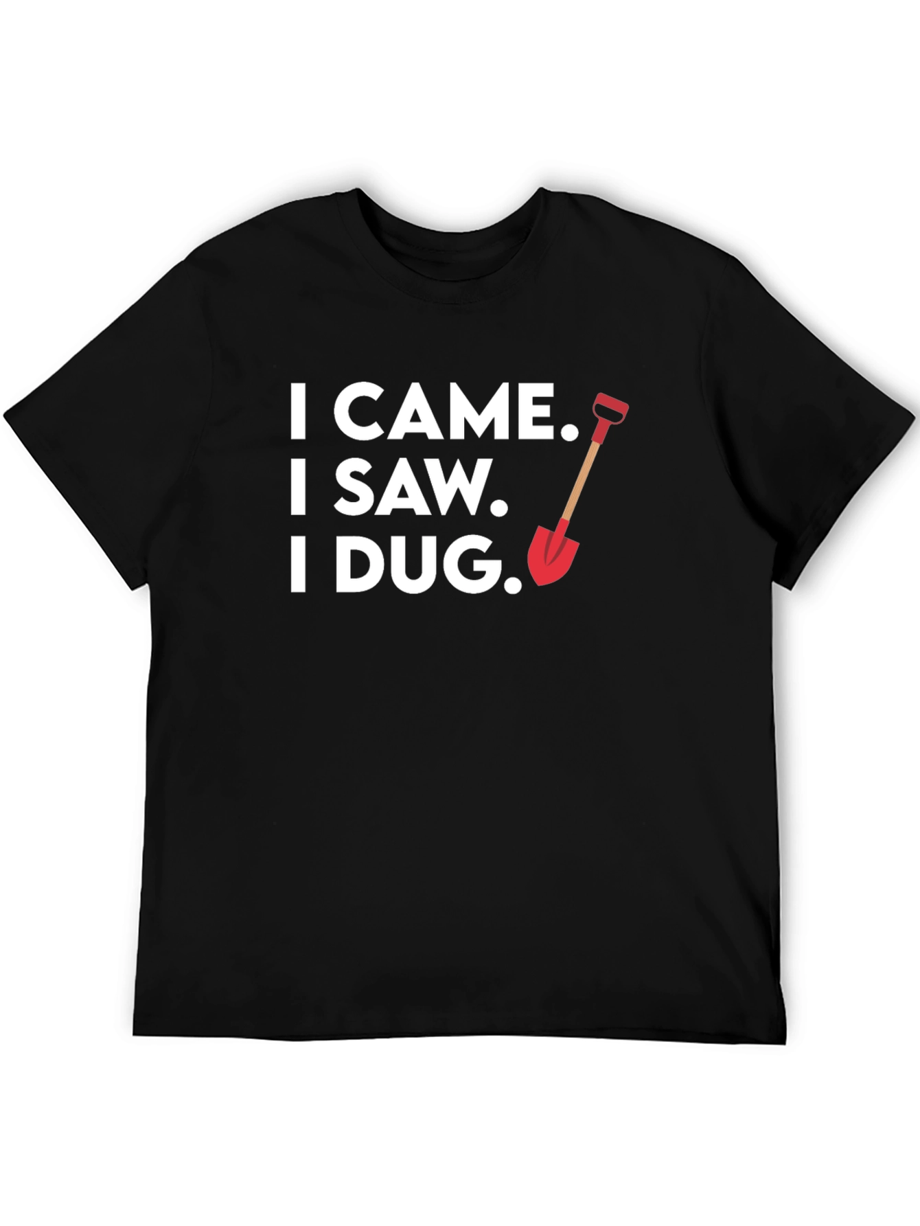 I Came I Saw I Dug Black Graphic T-Shirt