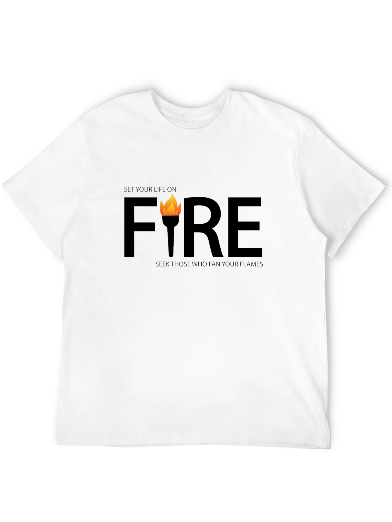 Set Your Life on Fire T-Shirt