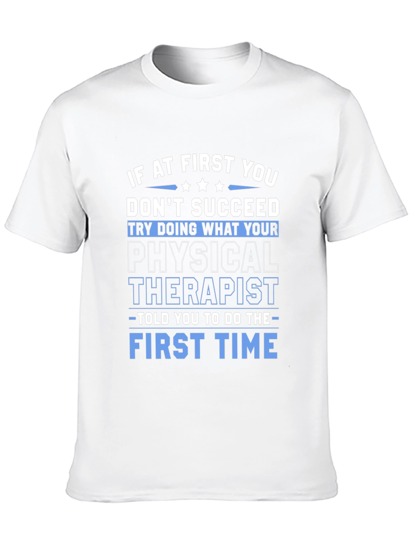 Funny Physical Therapist T-Shirt - First Time
