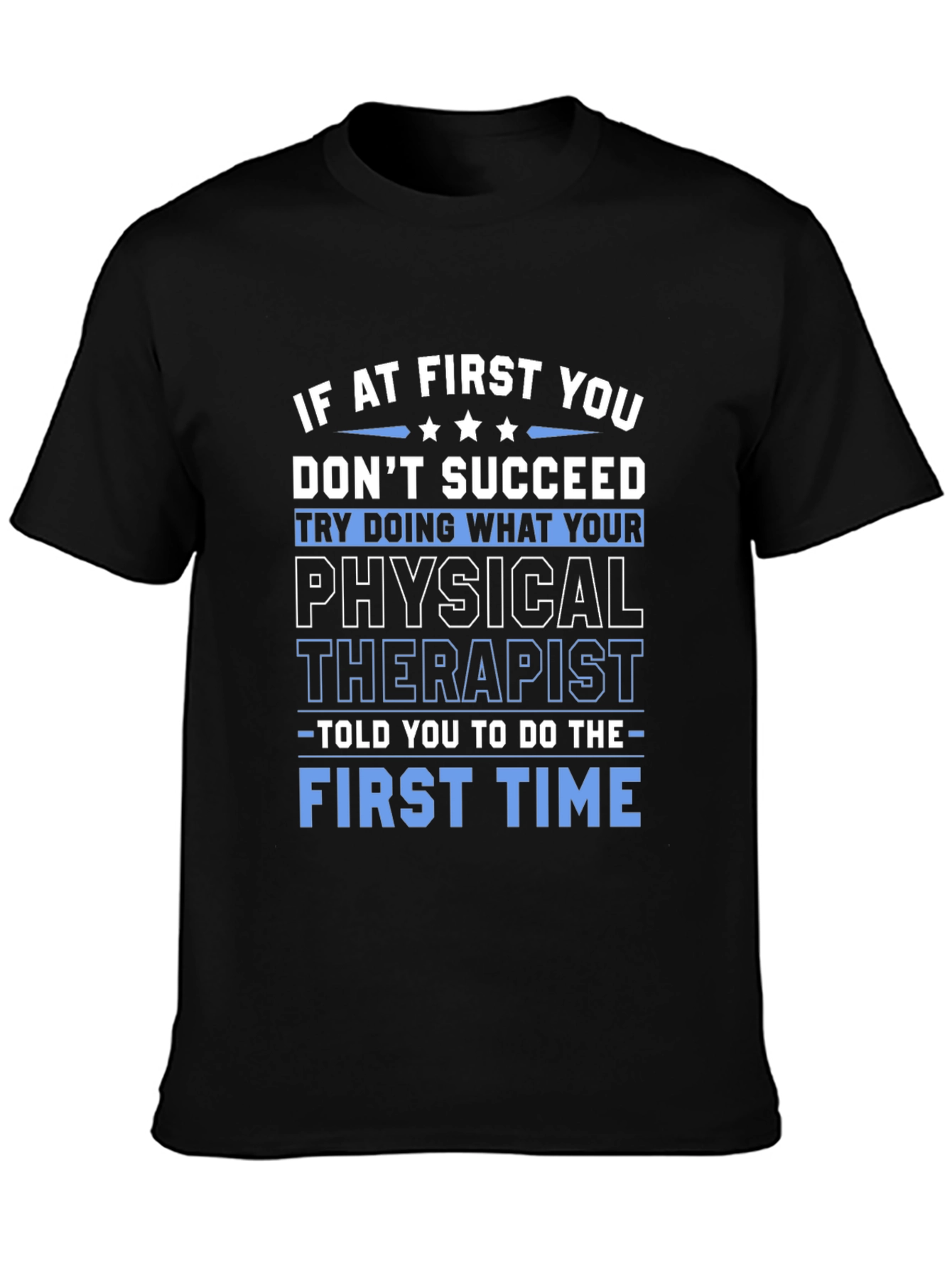 Funny Physical Therapist T-Shirt - First Time