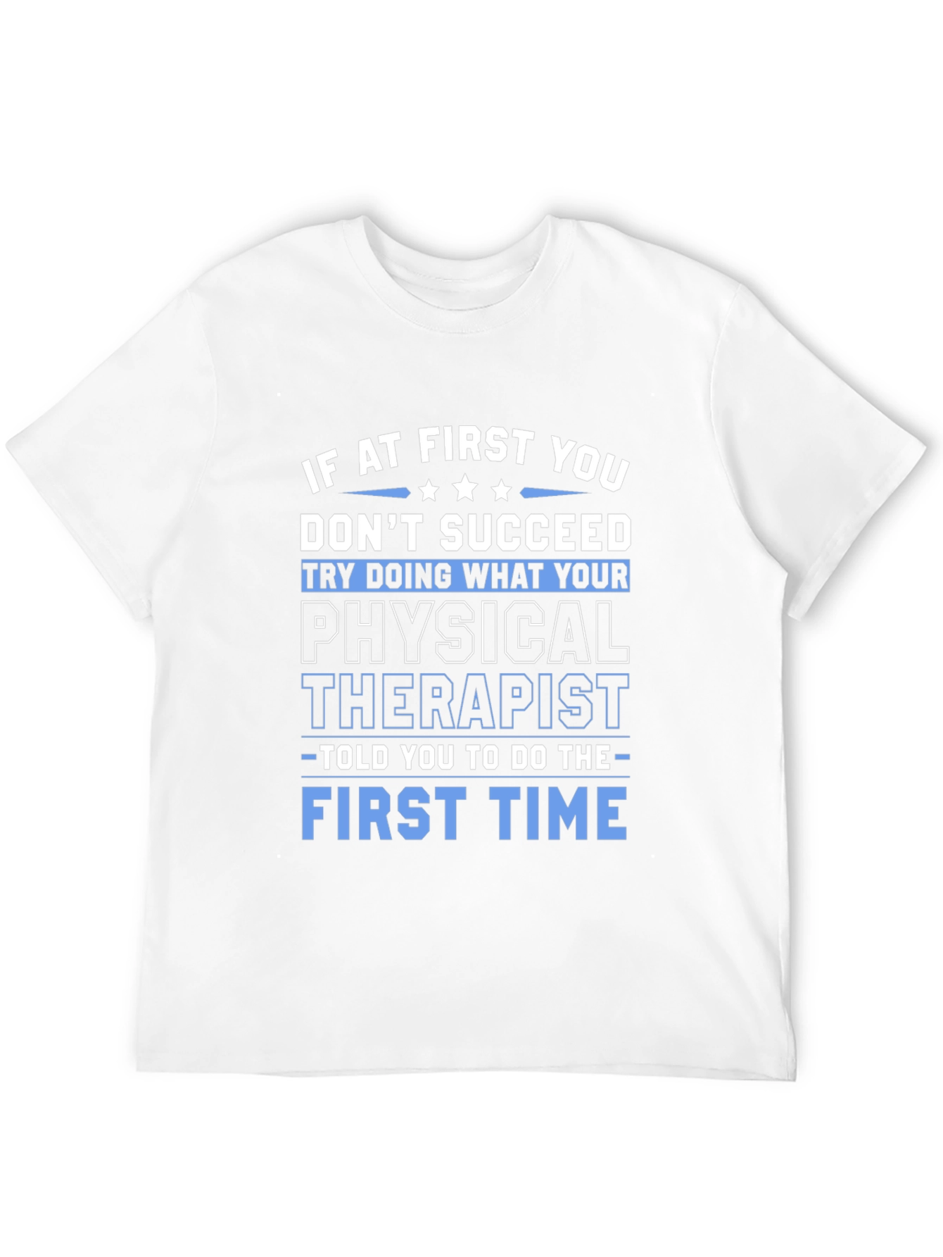 Funny Physical Therapist T-Shirt - First Time