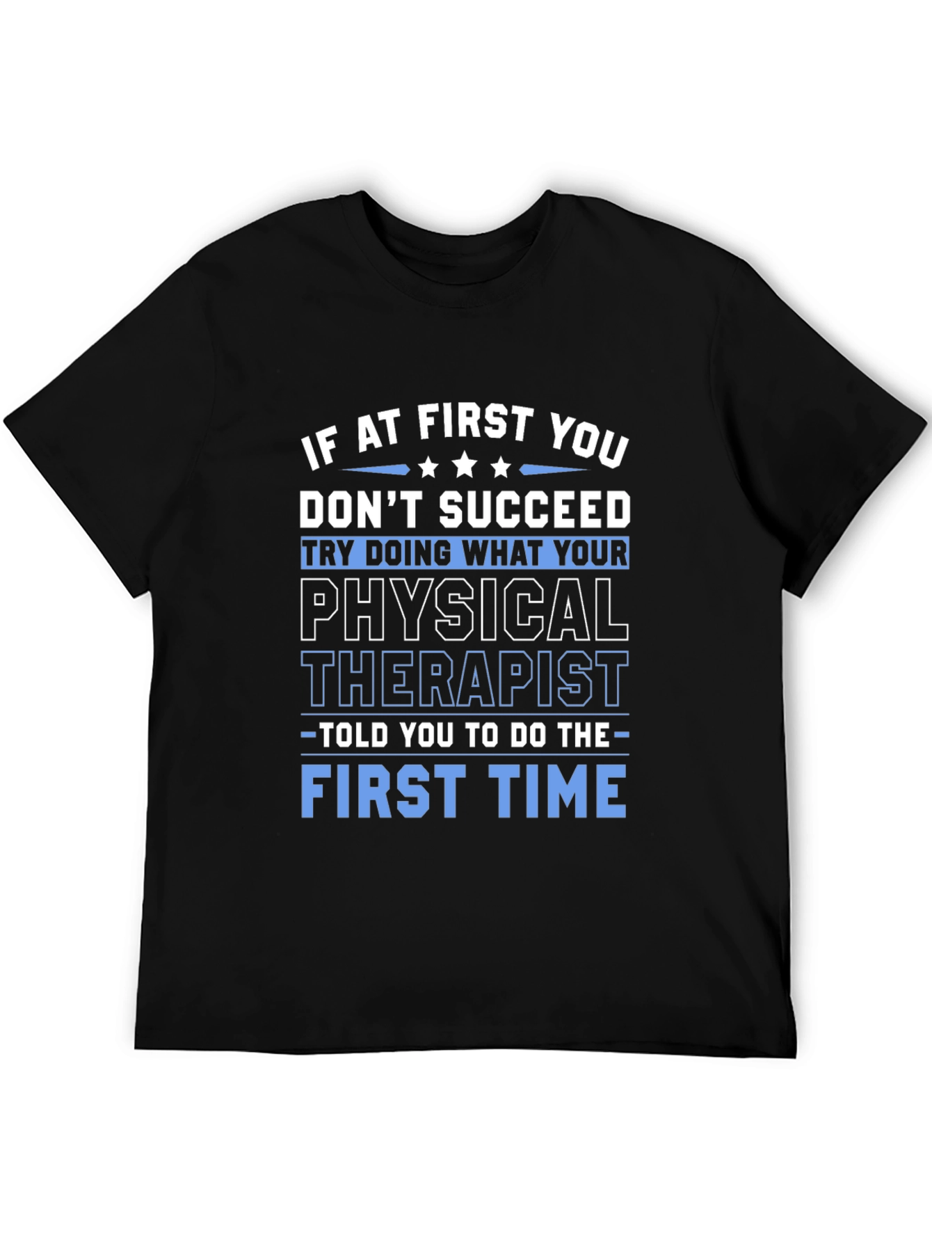Funny Physical Therapist T-Shirt - First Time