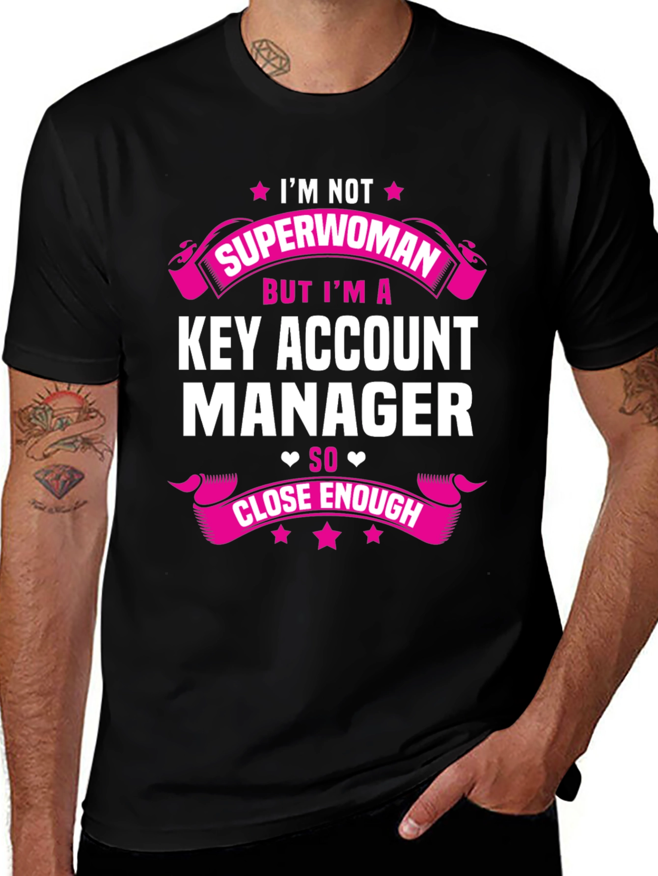 Key Account Manager T-Shirt - Superwoman Close Enough