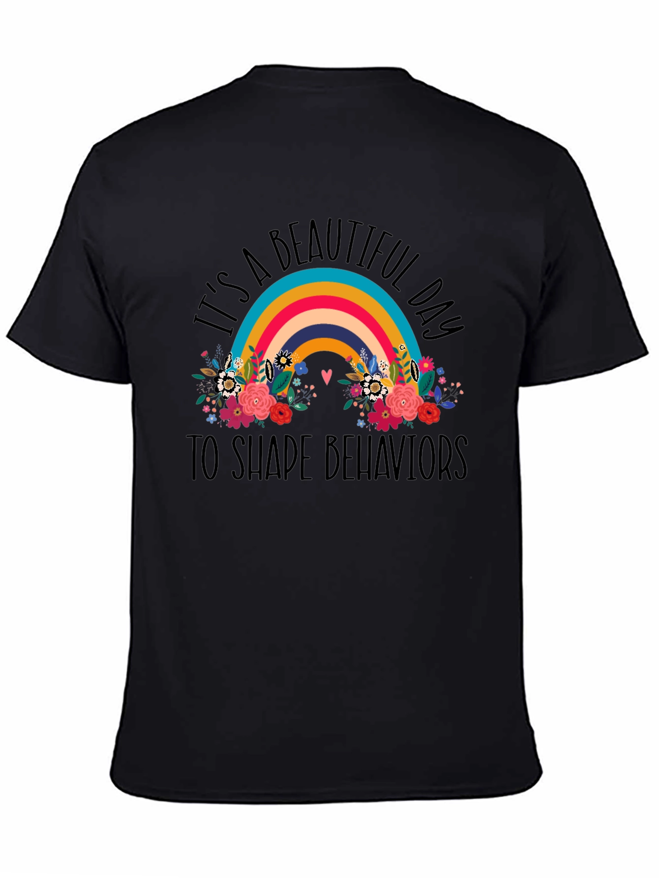 Beautiful Day to Shape Behaviors Graphic Tee