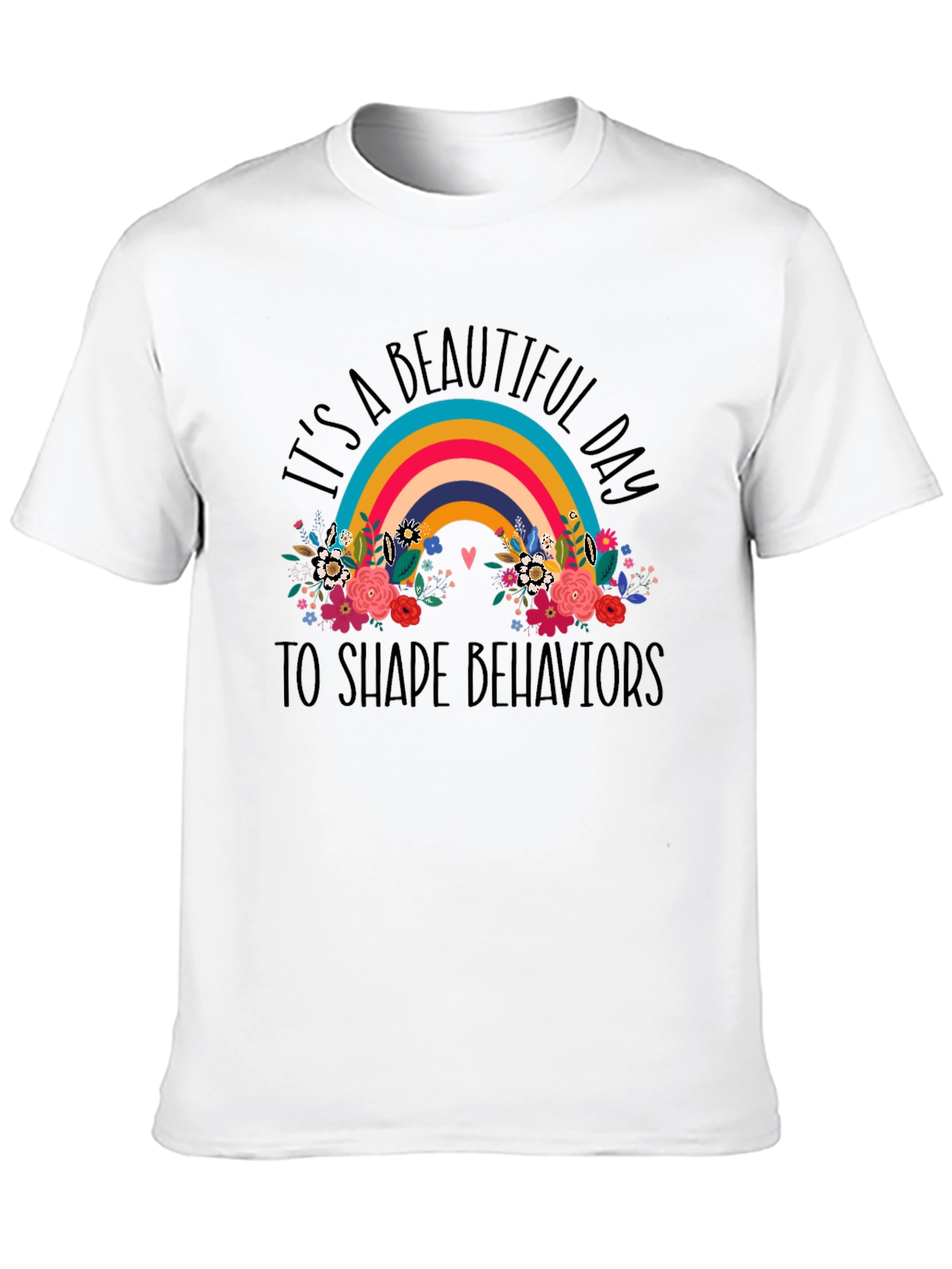 Beautiful Day to Shape Behaviors Graphic Tee