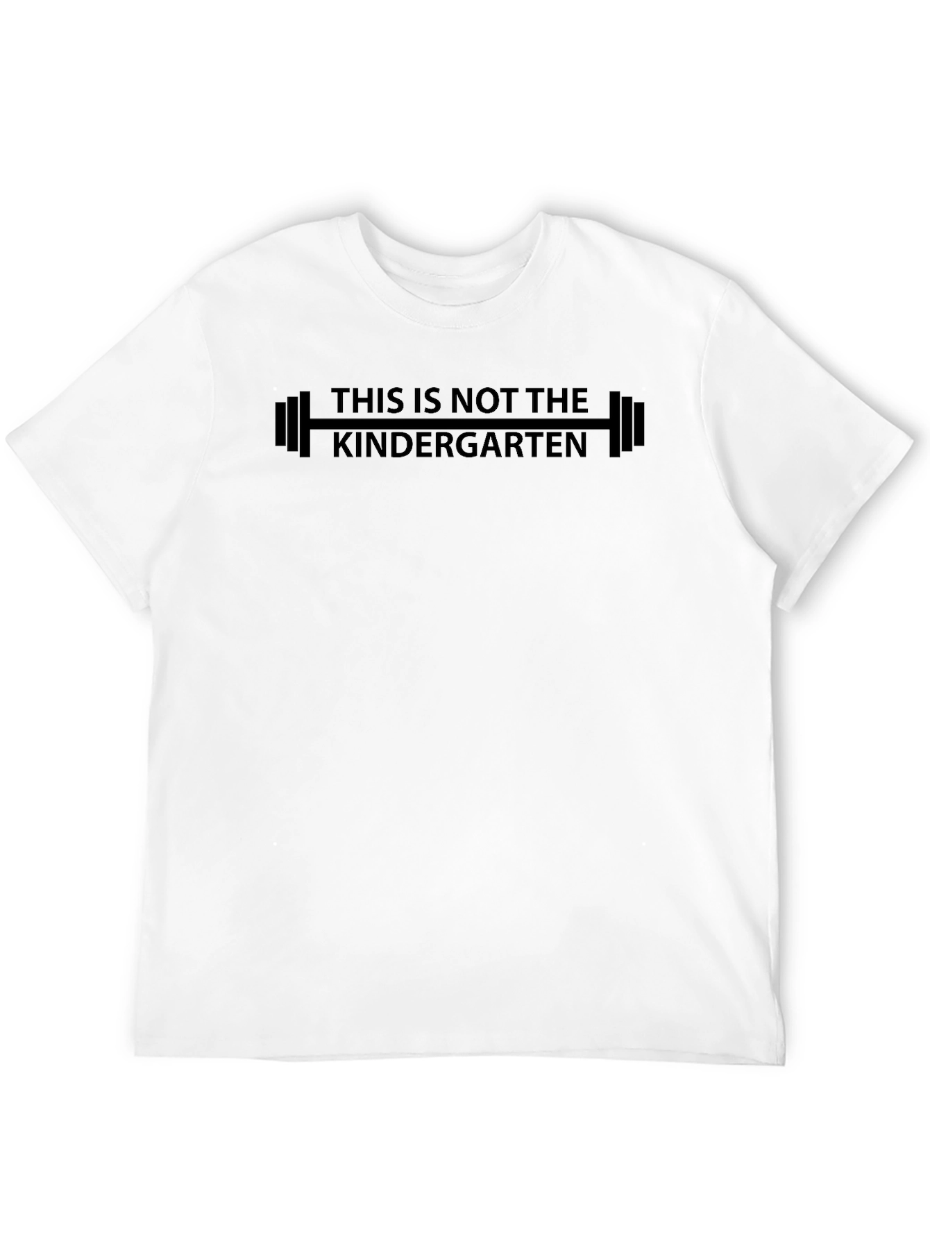 Funny Gym Shirt: This is Not the Kindergarten Tee