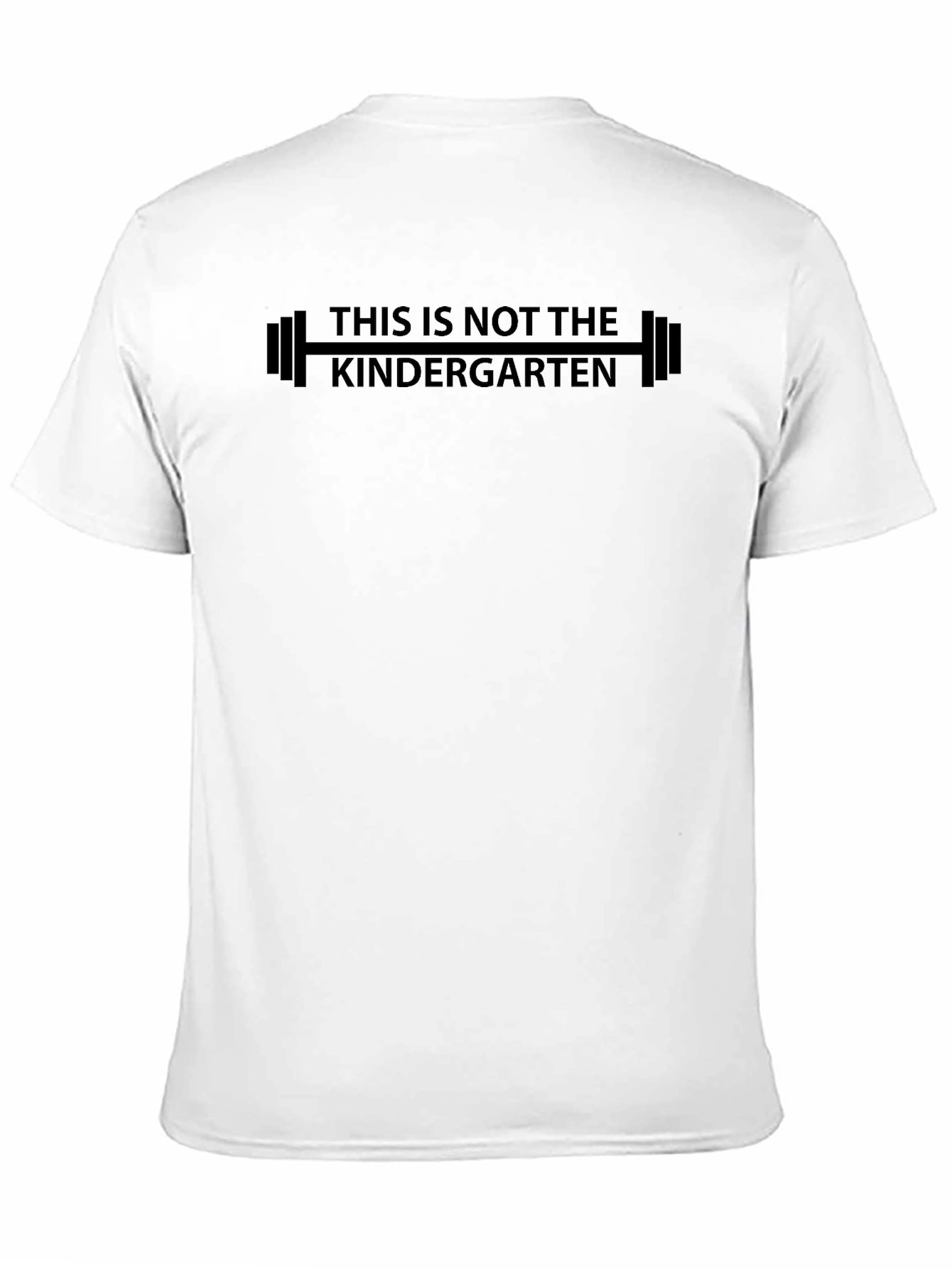 Funny Gym Shirt: This is Not the Kindergarten Tee