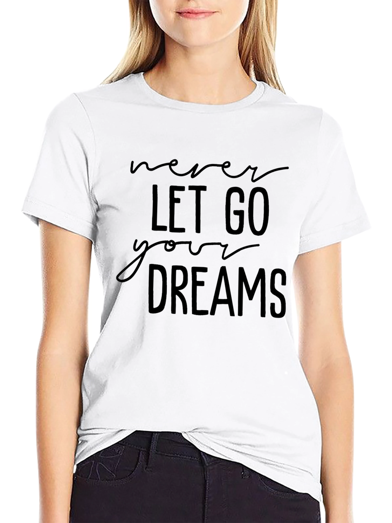 Never Let Go Your Dreams T-Shirt