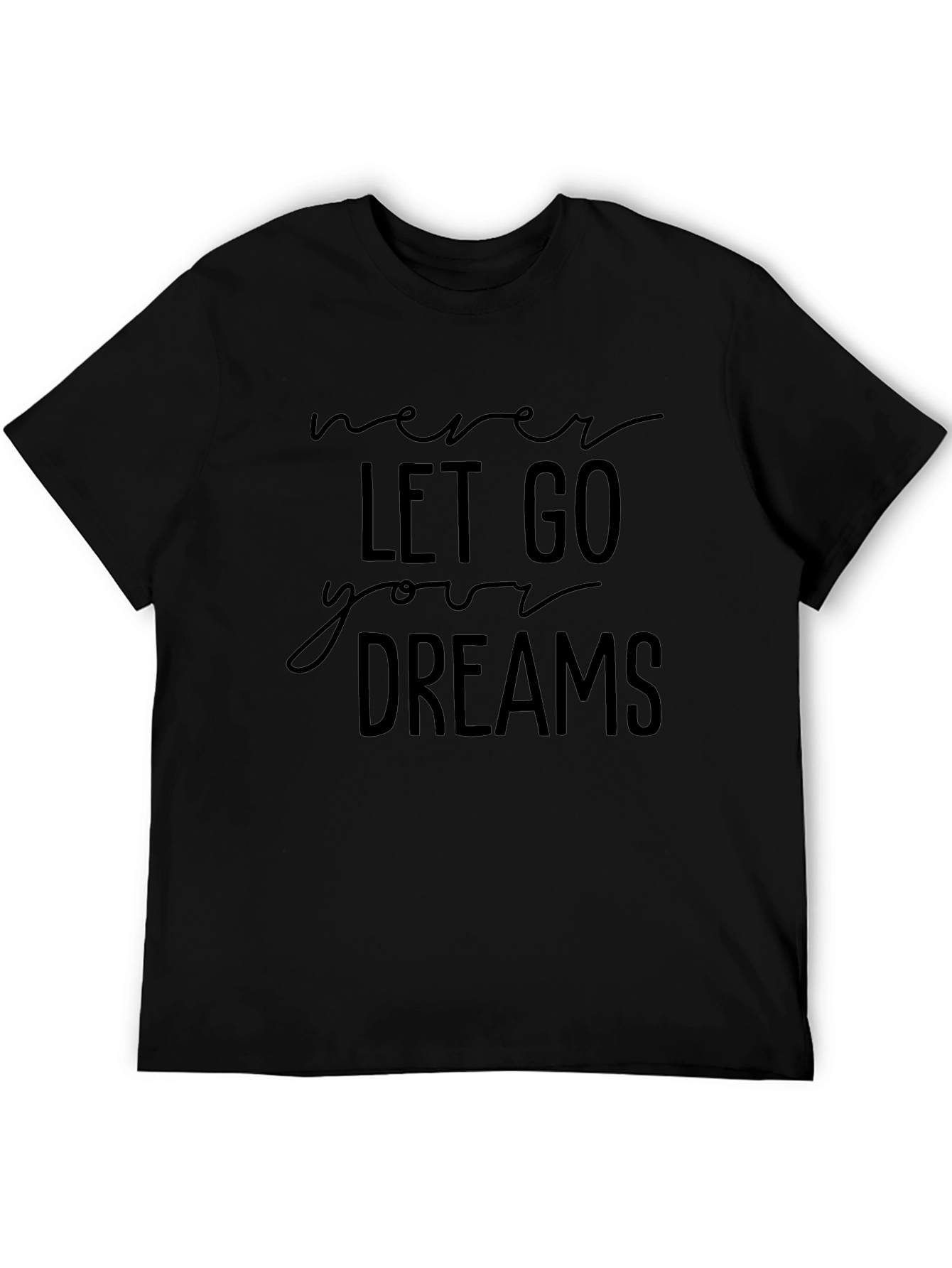 Never Let Go Your Dreams T-Shirt
