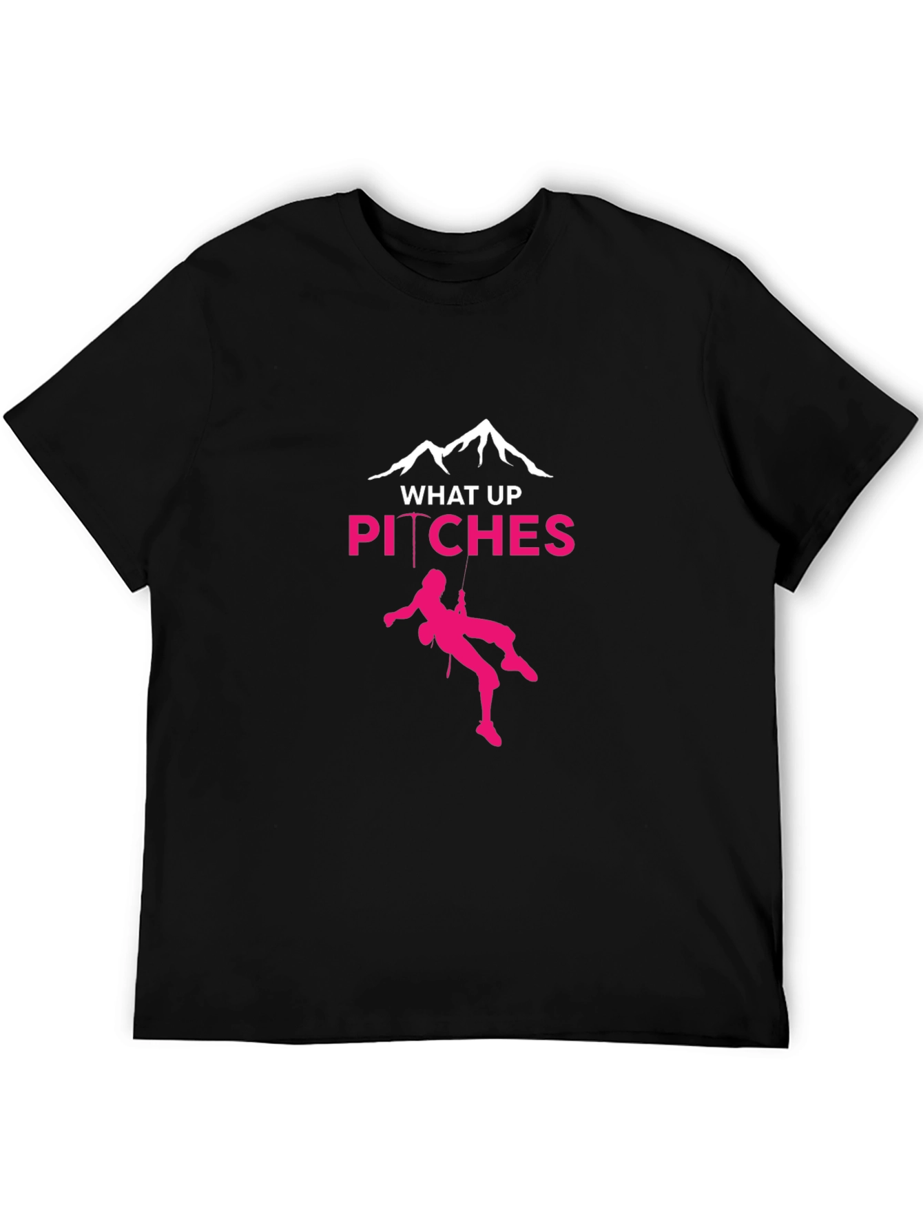 What Up Pitches Climbing T-Shirt