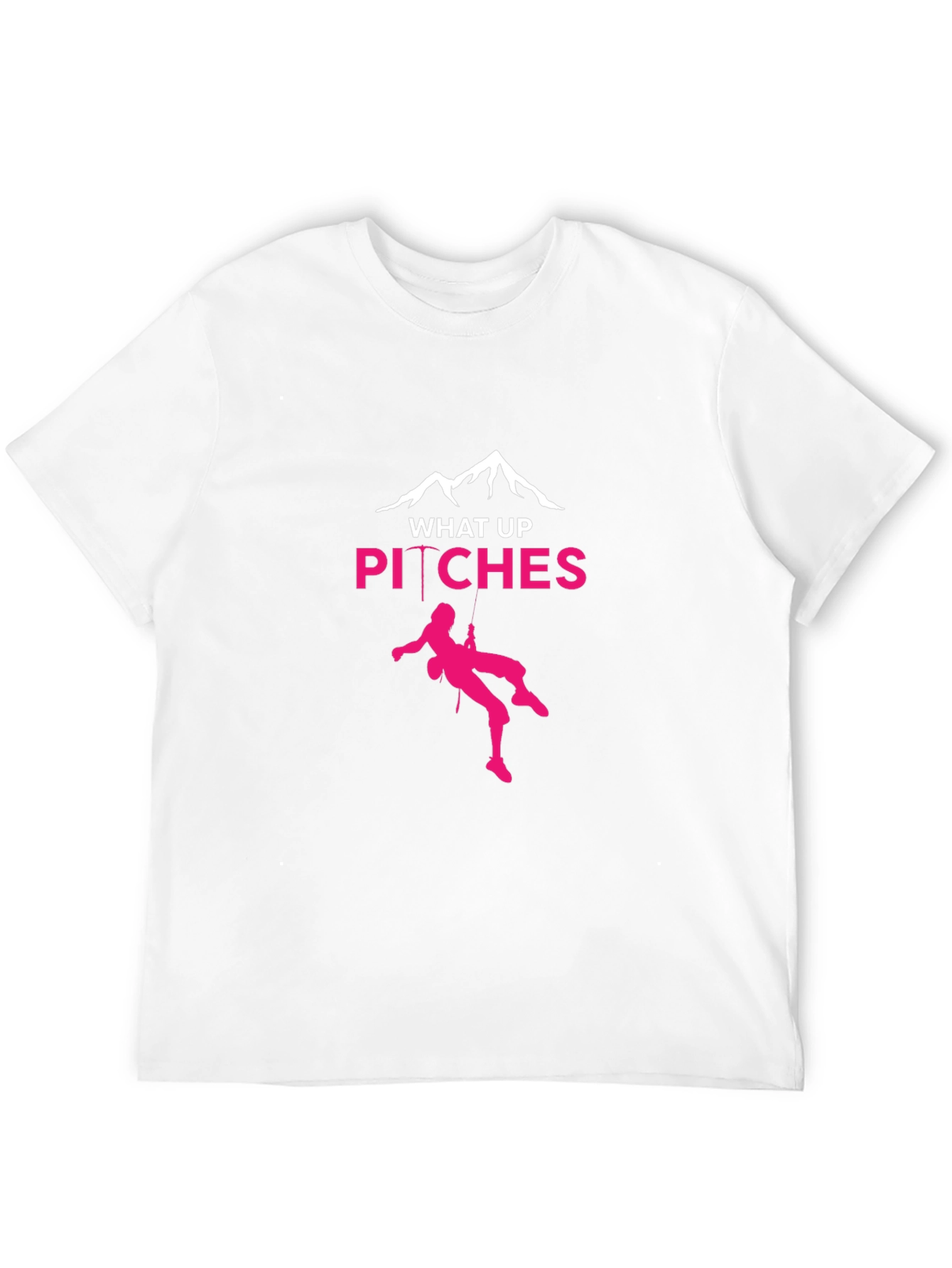 What Up Pitches Climbing T-Shirt