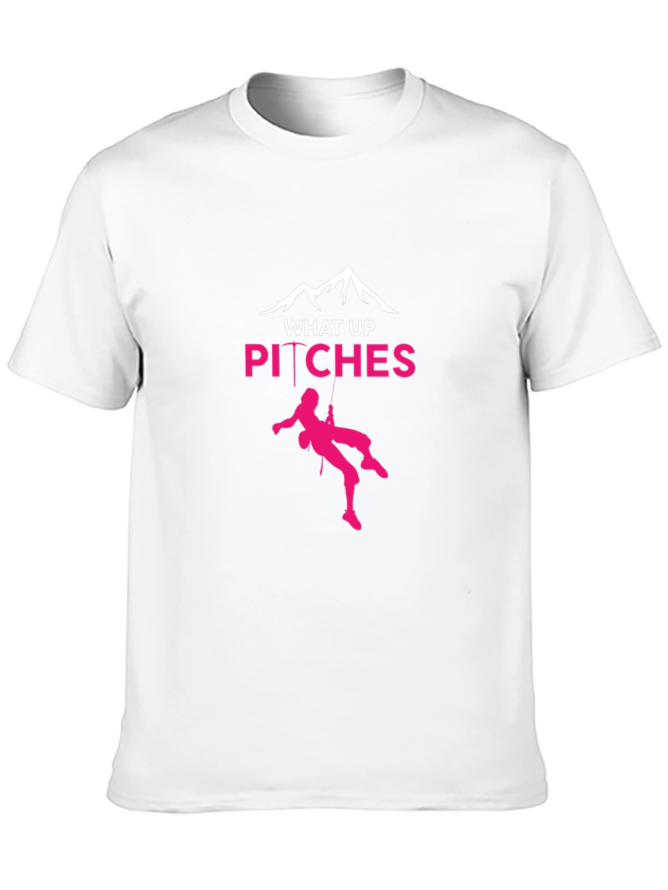 What Up Pitches Climbing T-Shirt
