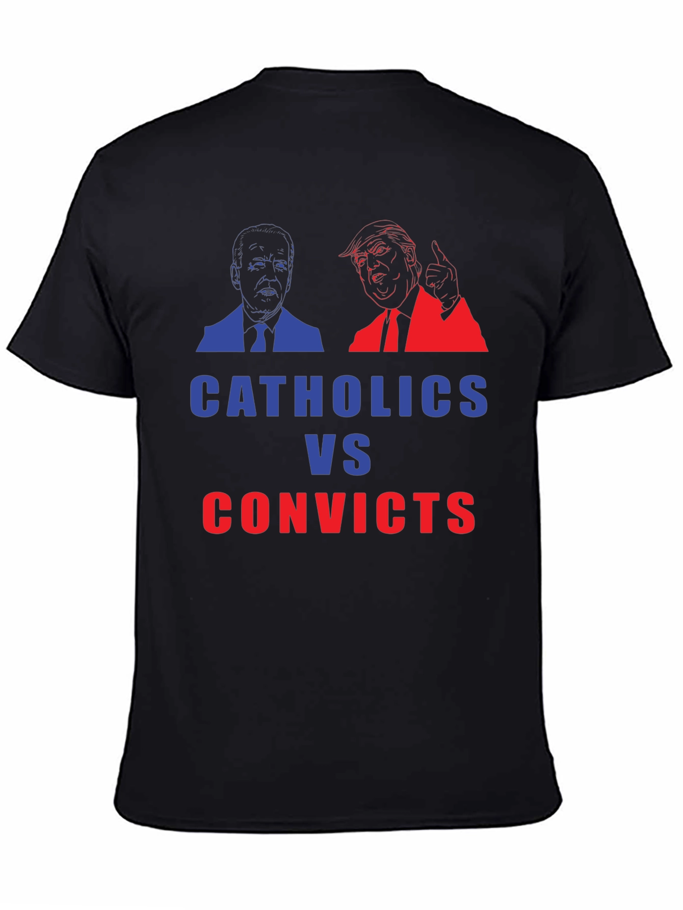 Catholics vs Convicts Funny Political Graphic T-Shirt