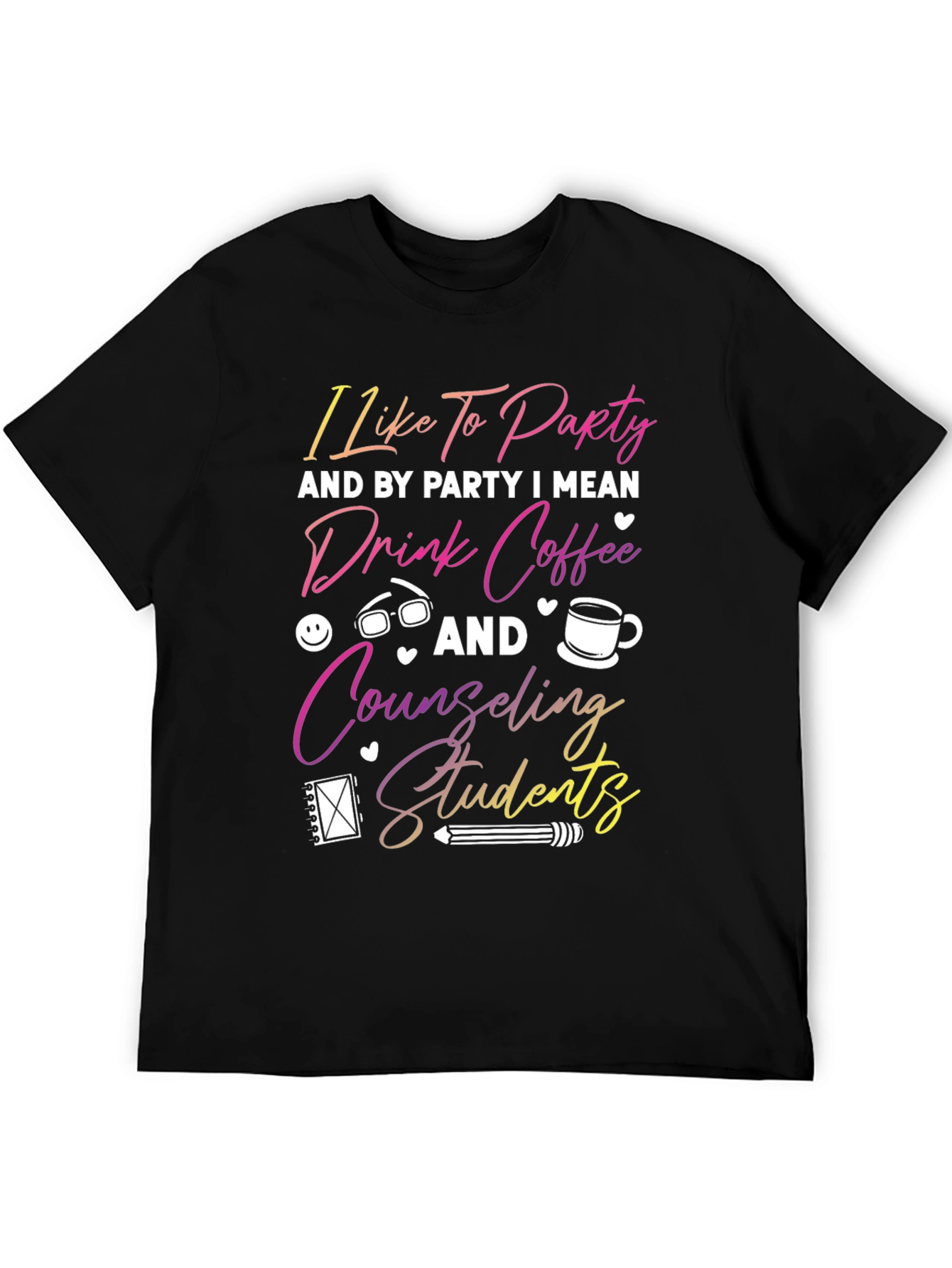 Counseling Students T-Shirt - Party Drink Coffee