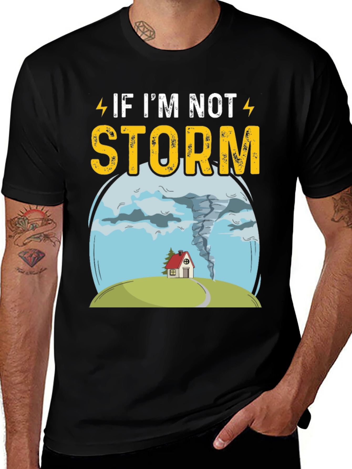If Im Not Storm Funny Graphic T-Shirt