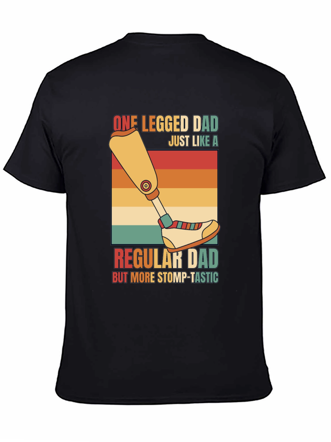 One Legged Dad T-Shirt - Stomp-Tastic Humor Tee