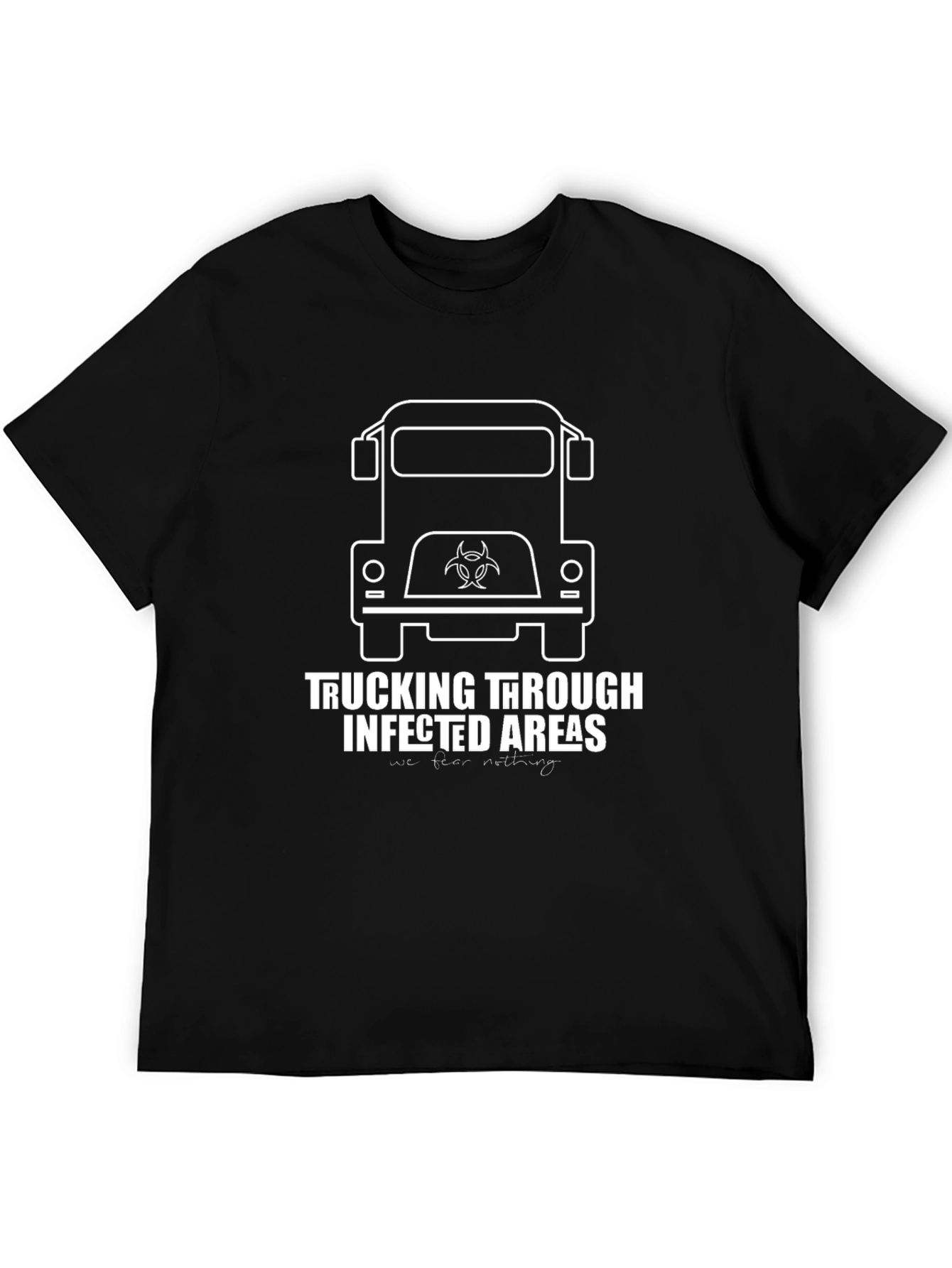 Trucking Through Infected Areas T-Shirt