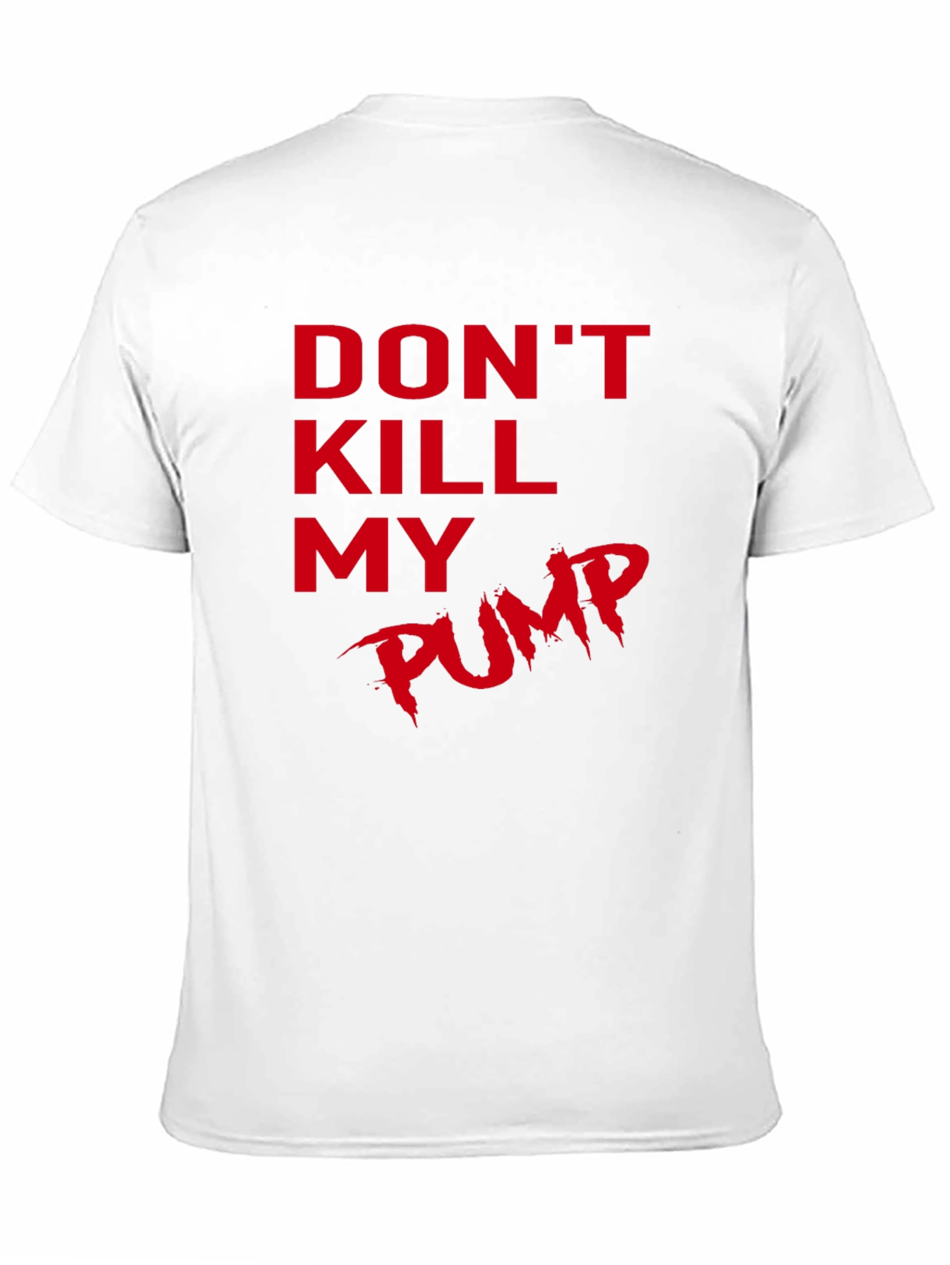 Dont Kill My Pump Black T-Shirt