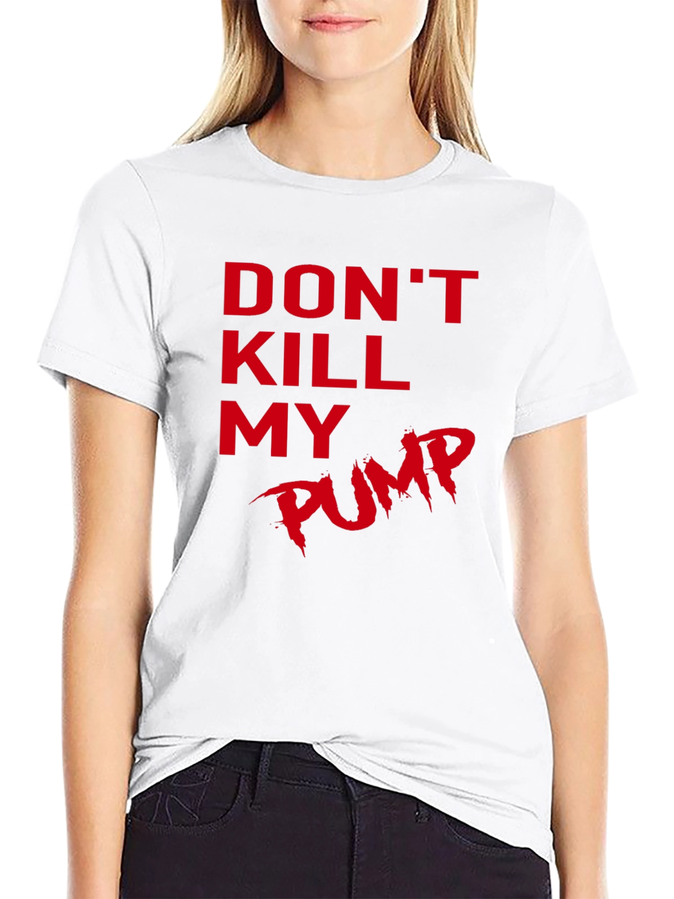 Dont Kill My Pump Black T-Shirt
