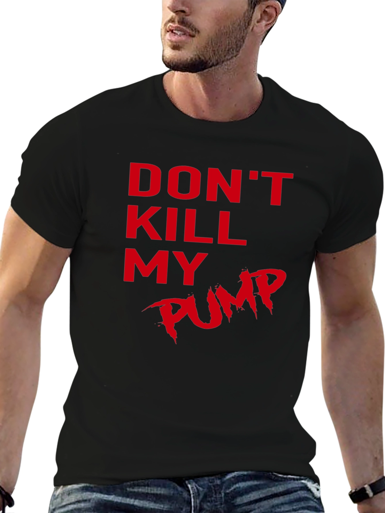 Dont Kill My Pump Black T-Shirt