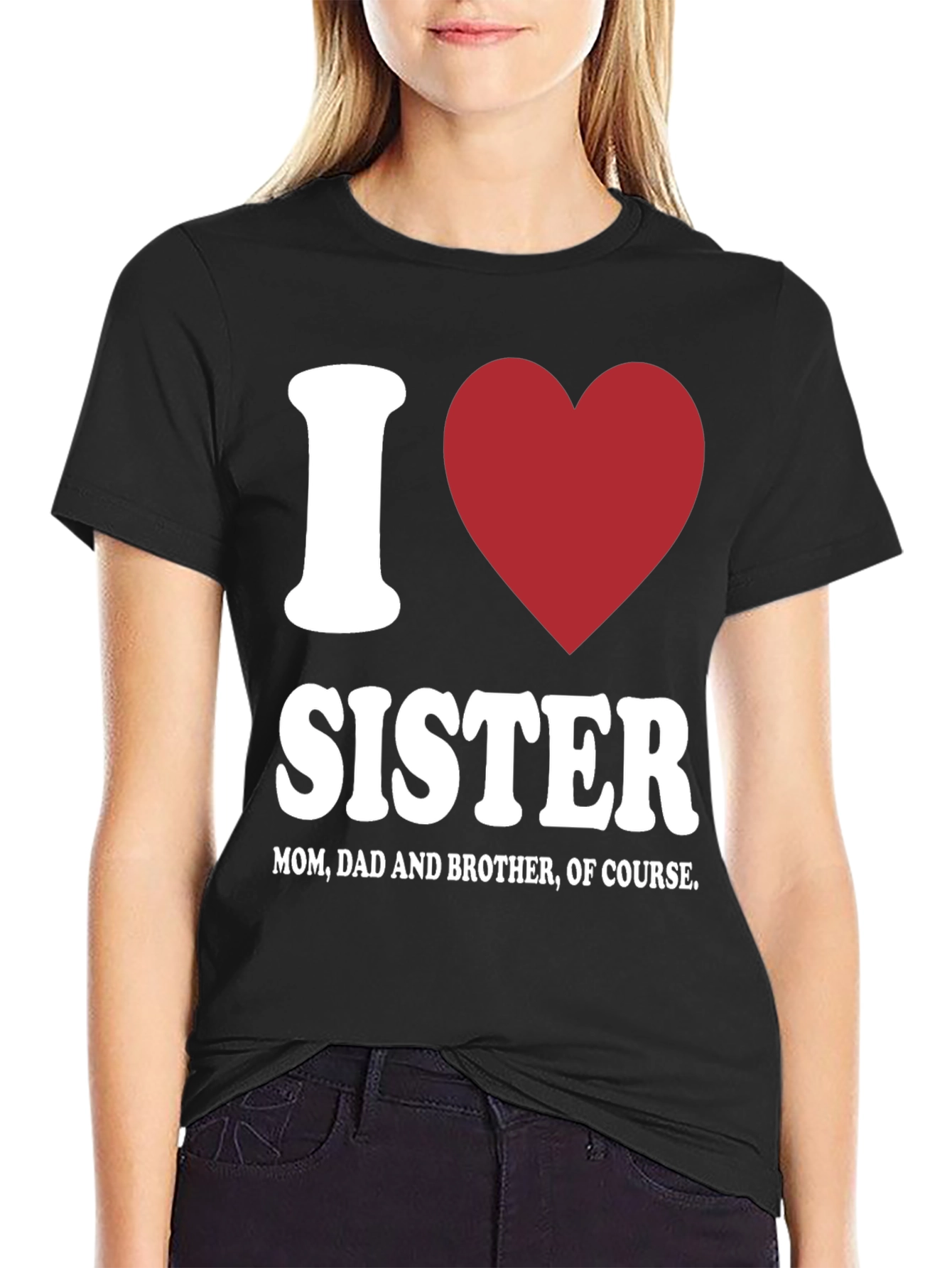 I Love Sister T-Shirt - Family Love