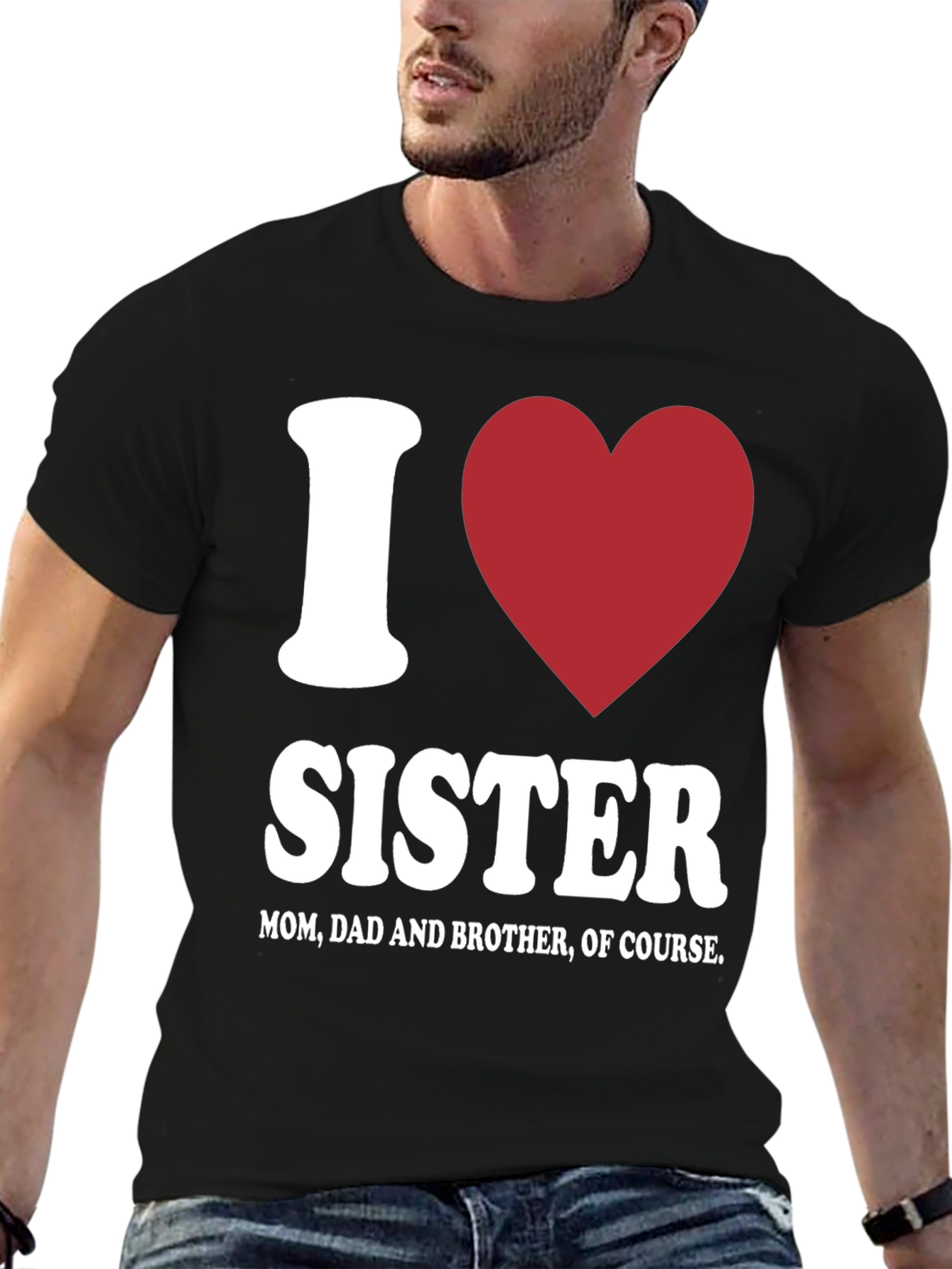 I Love Sister T-Shirt - Family Love
