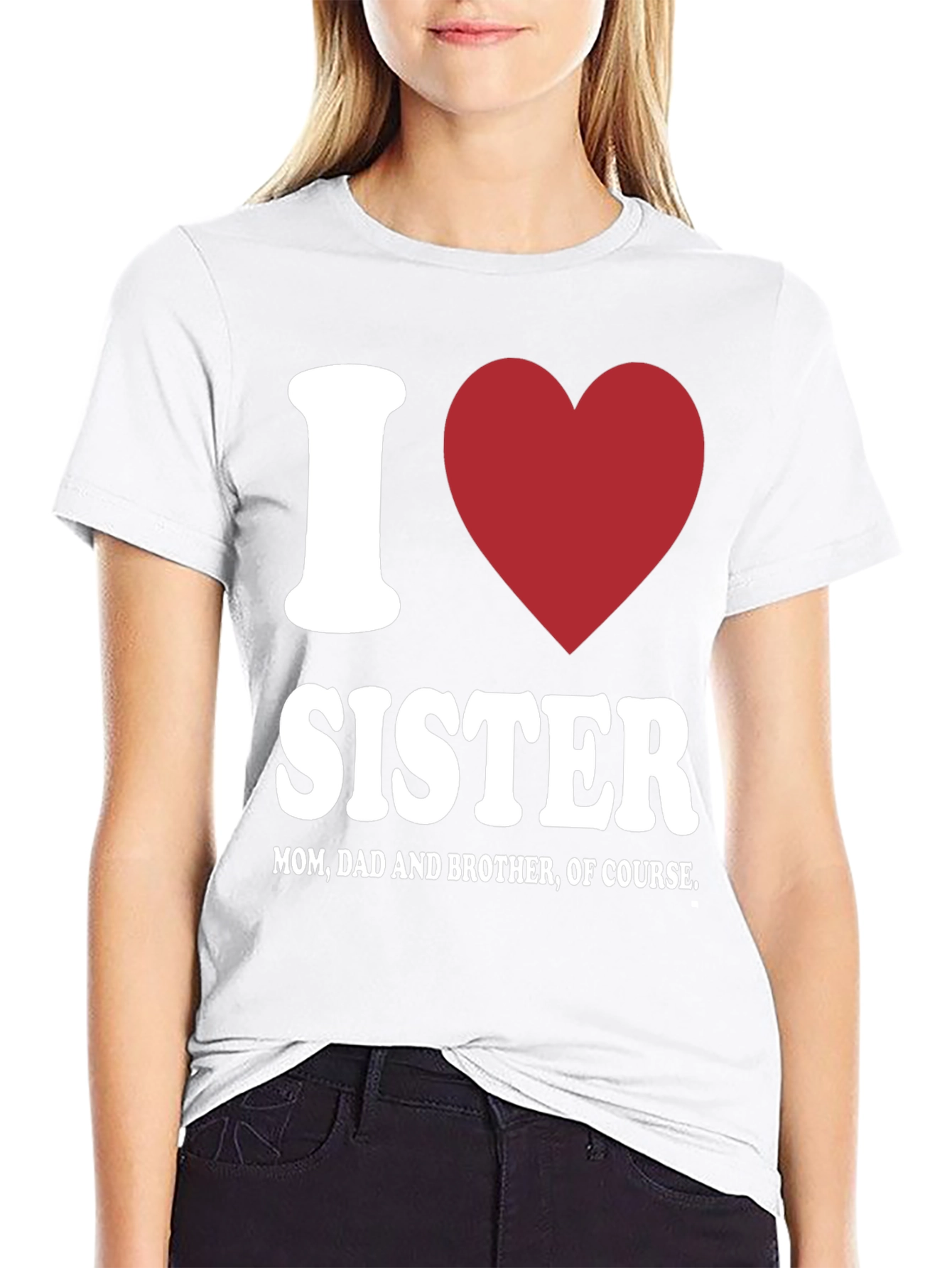 I Love Sister T-Shirt - Family Love