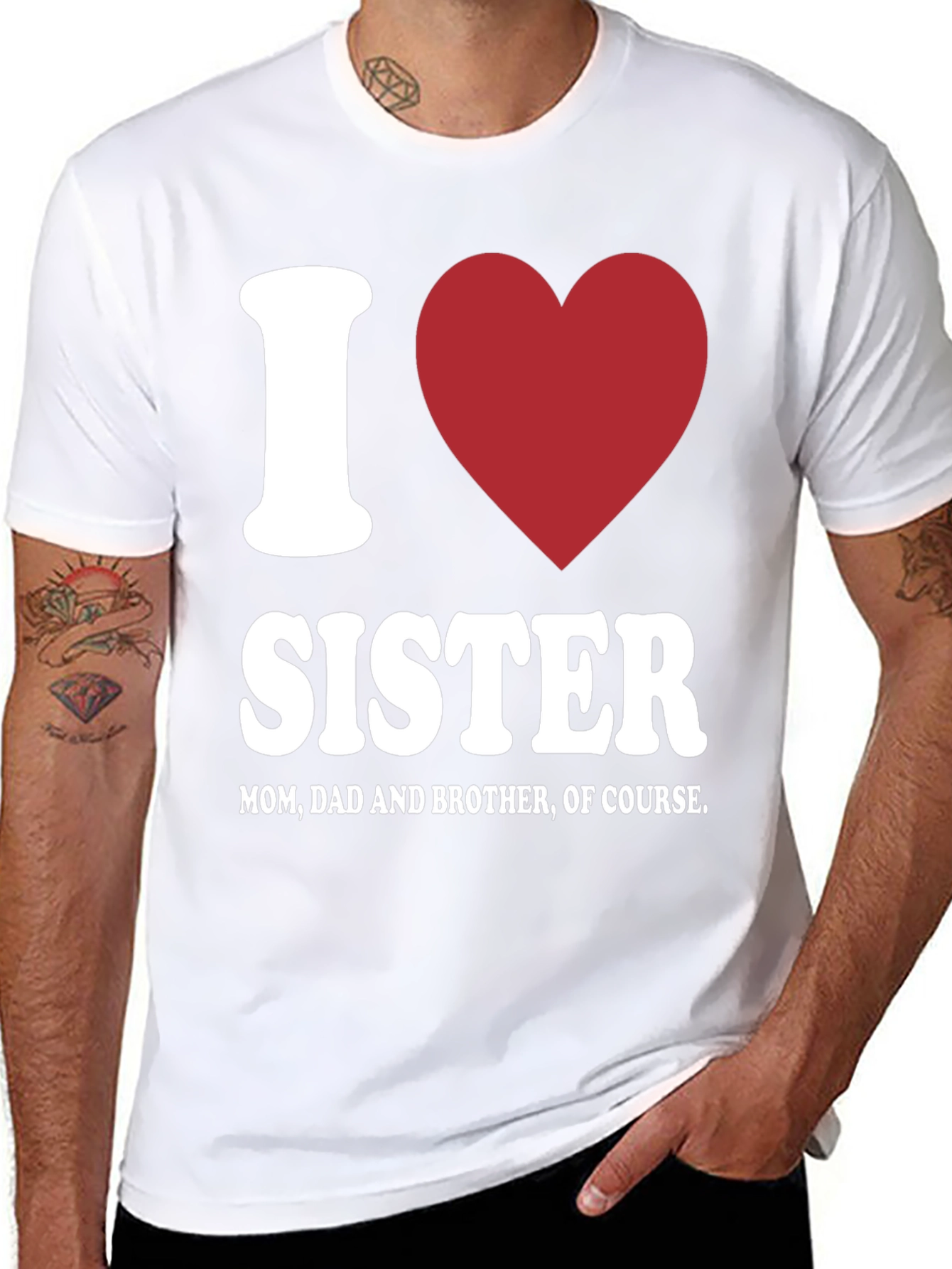 I Love Sister T-Shirt - Family Love