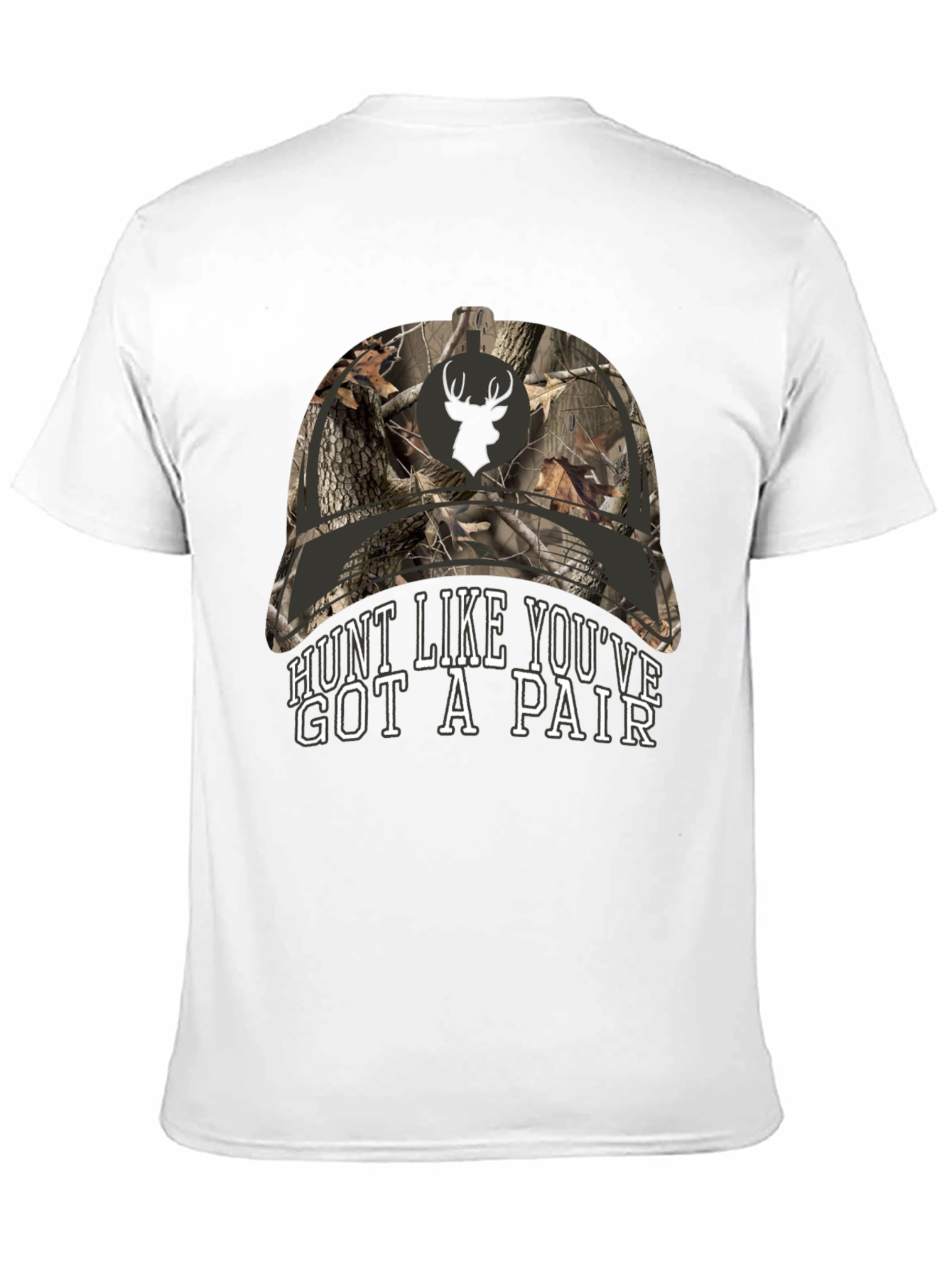 Hunt Like Youve Got A Pair T-Shirt