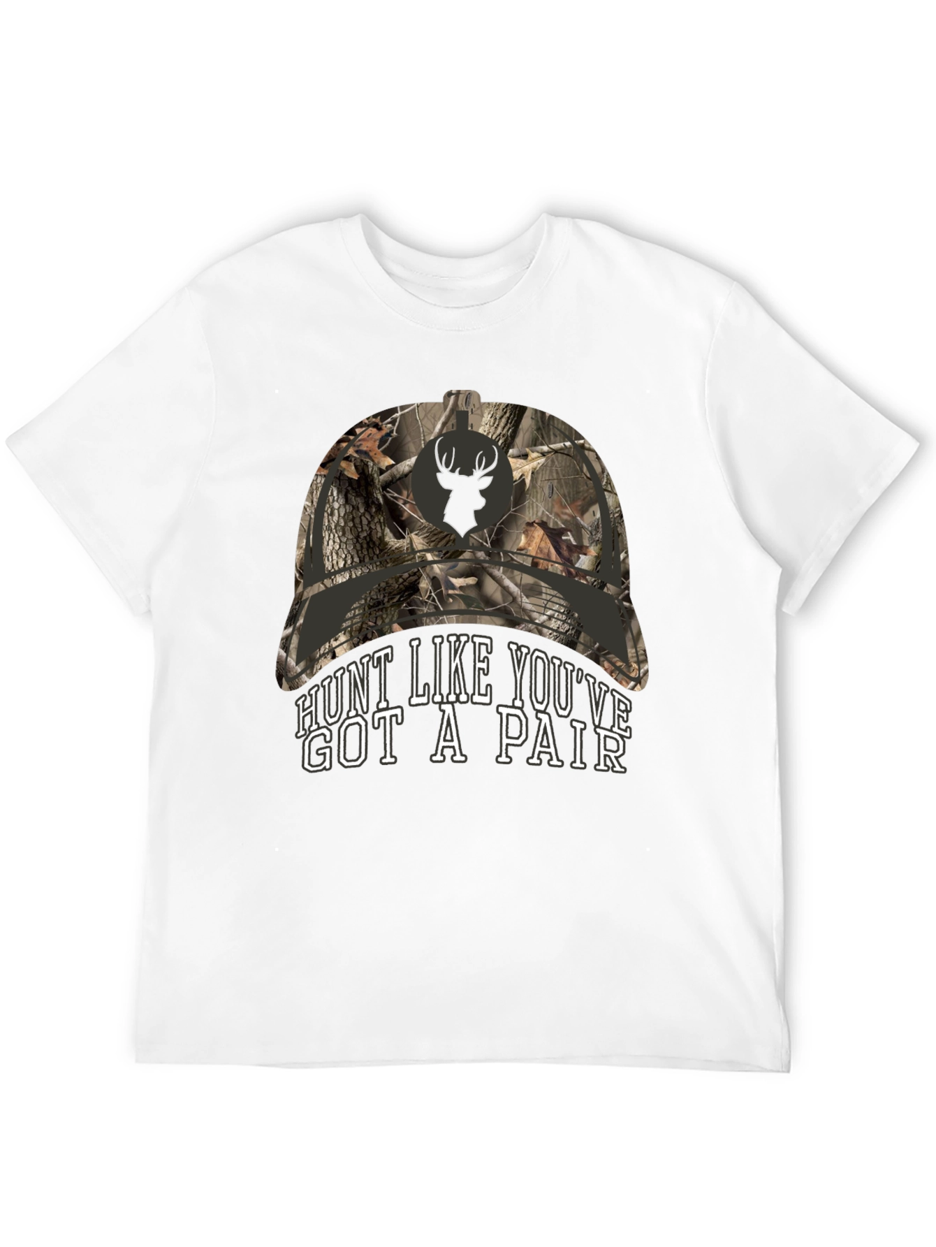 Hunt Like Youve Got A Pair T-Shirt