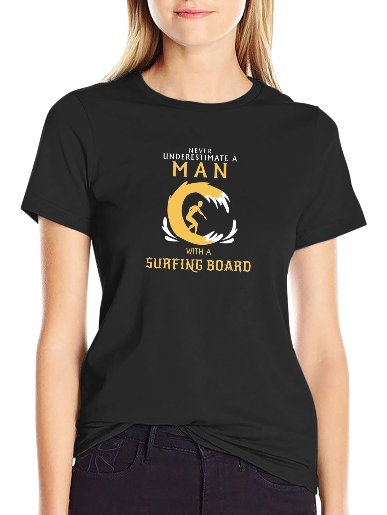 Surfer Man T-Shirt - Never Underestimate