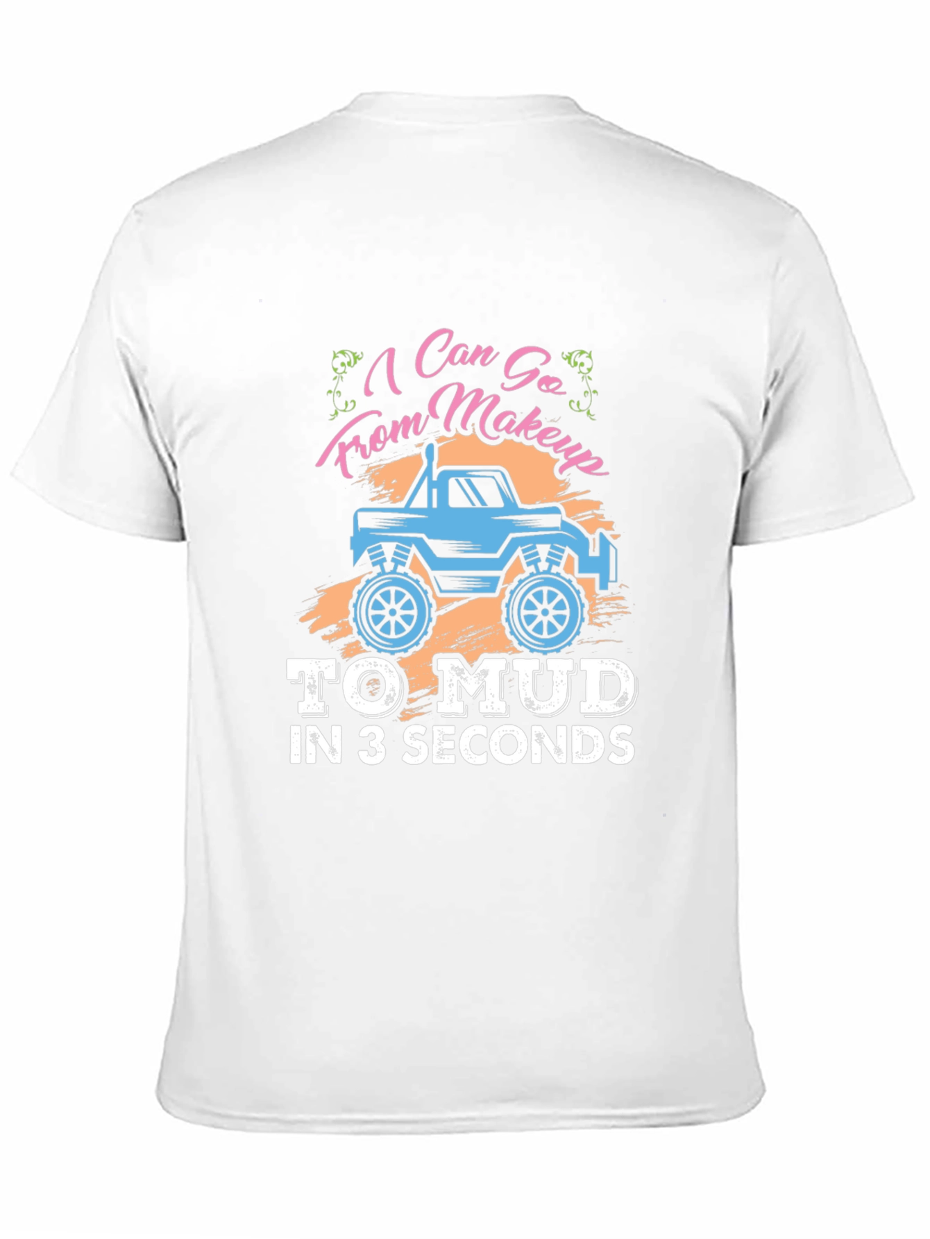 Makeup to Mud T-Shirt