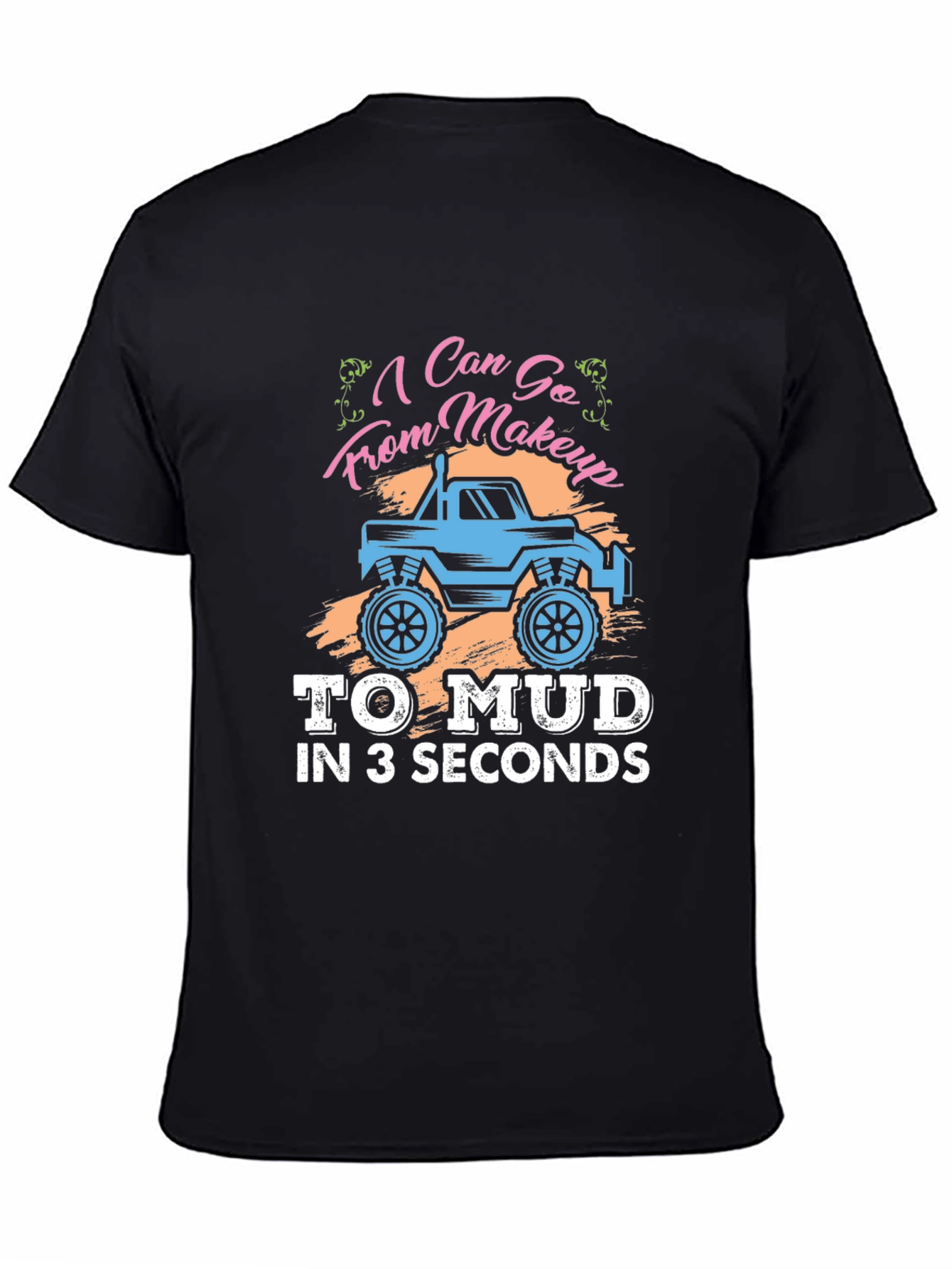 Makeup to Mud T-Shirt