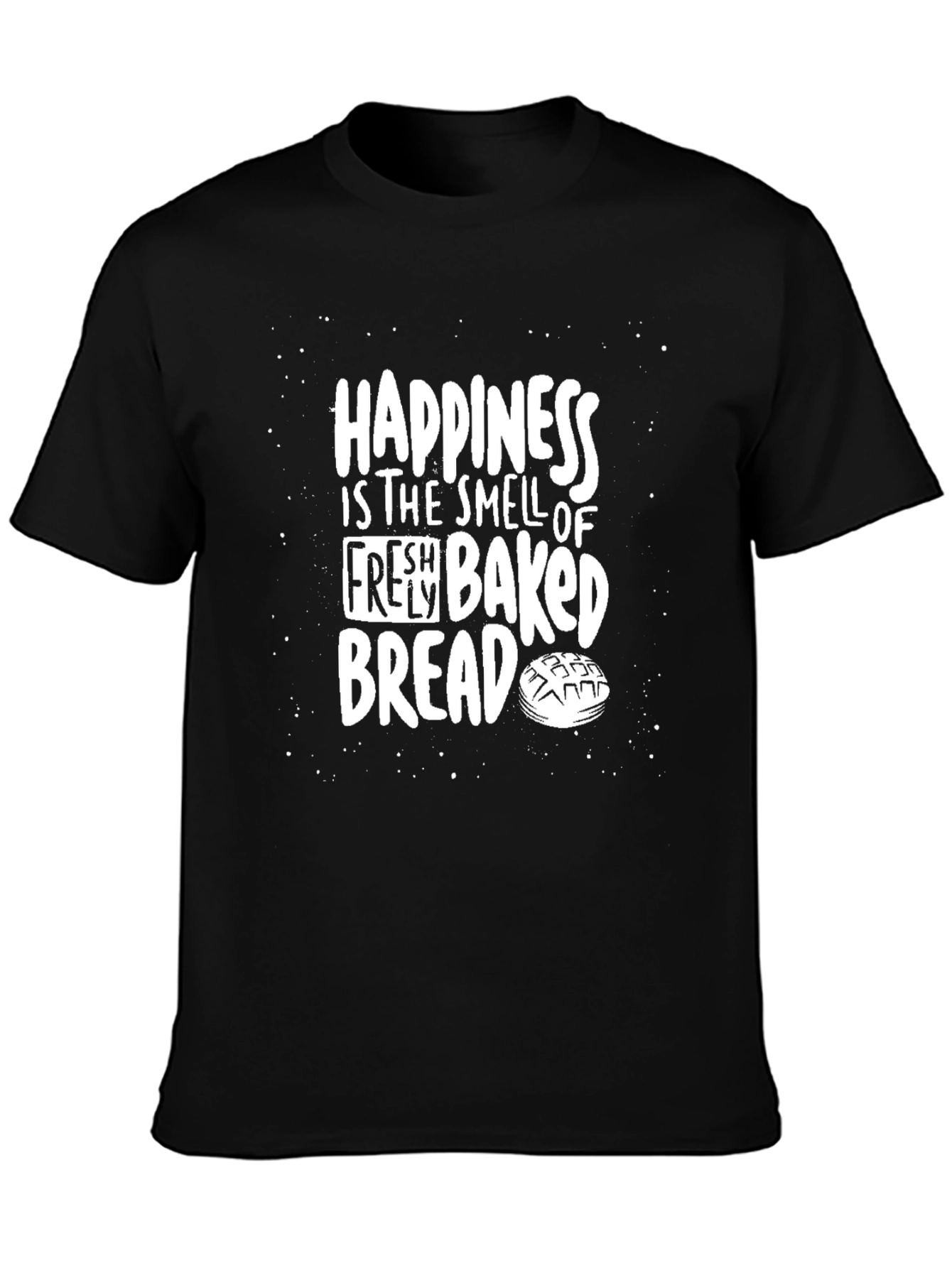 Happiness Fresh Baked Bread T-Shirt