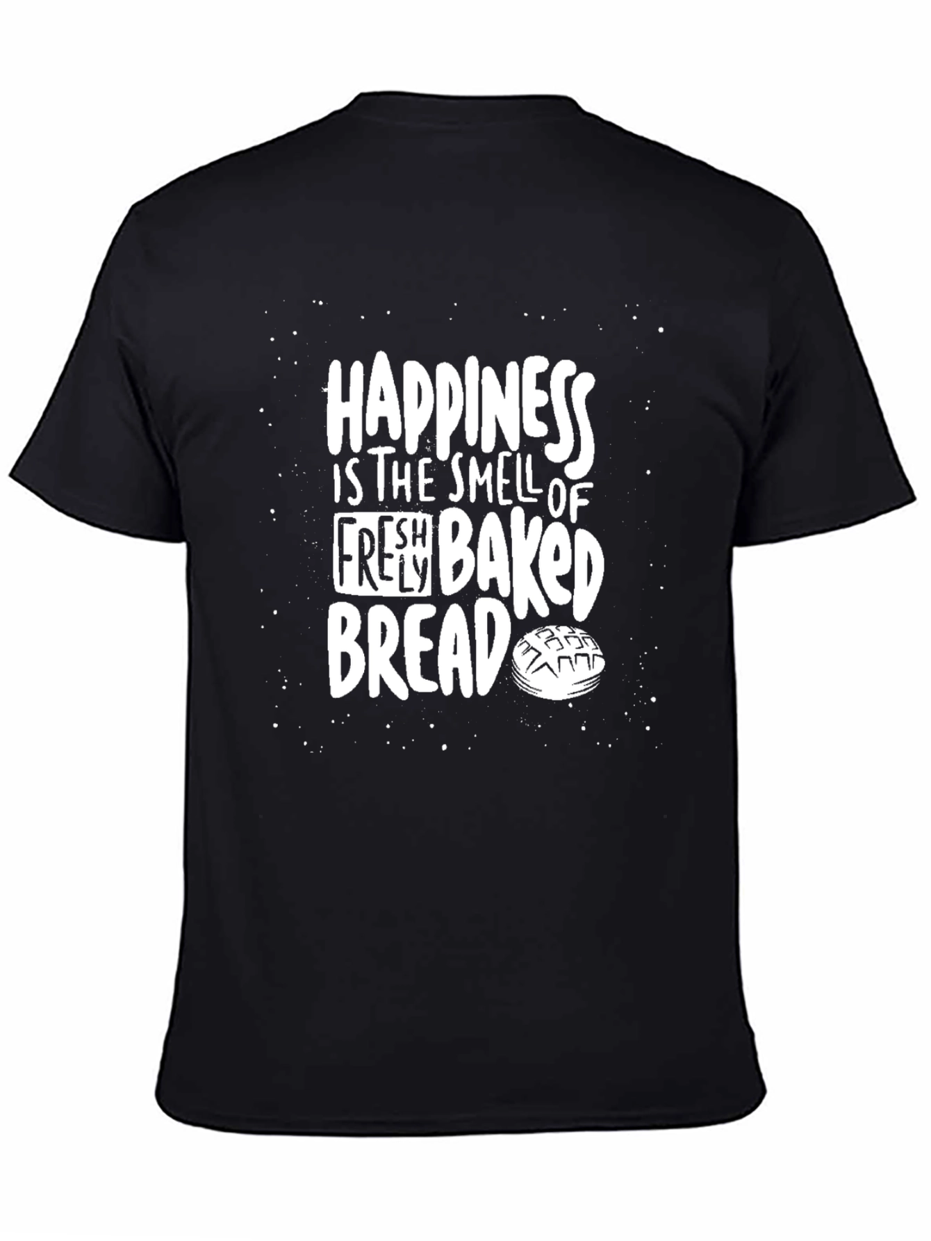 Happiness Fresh Baked Bread T-Shirt