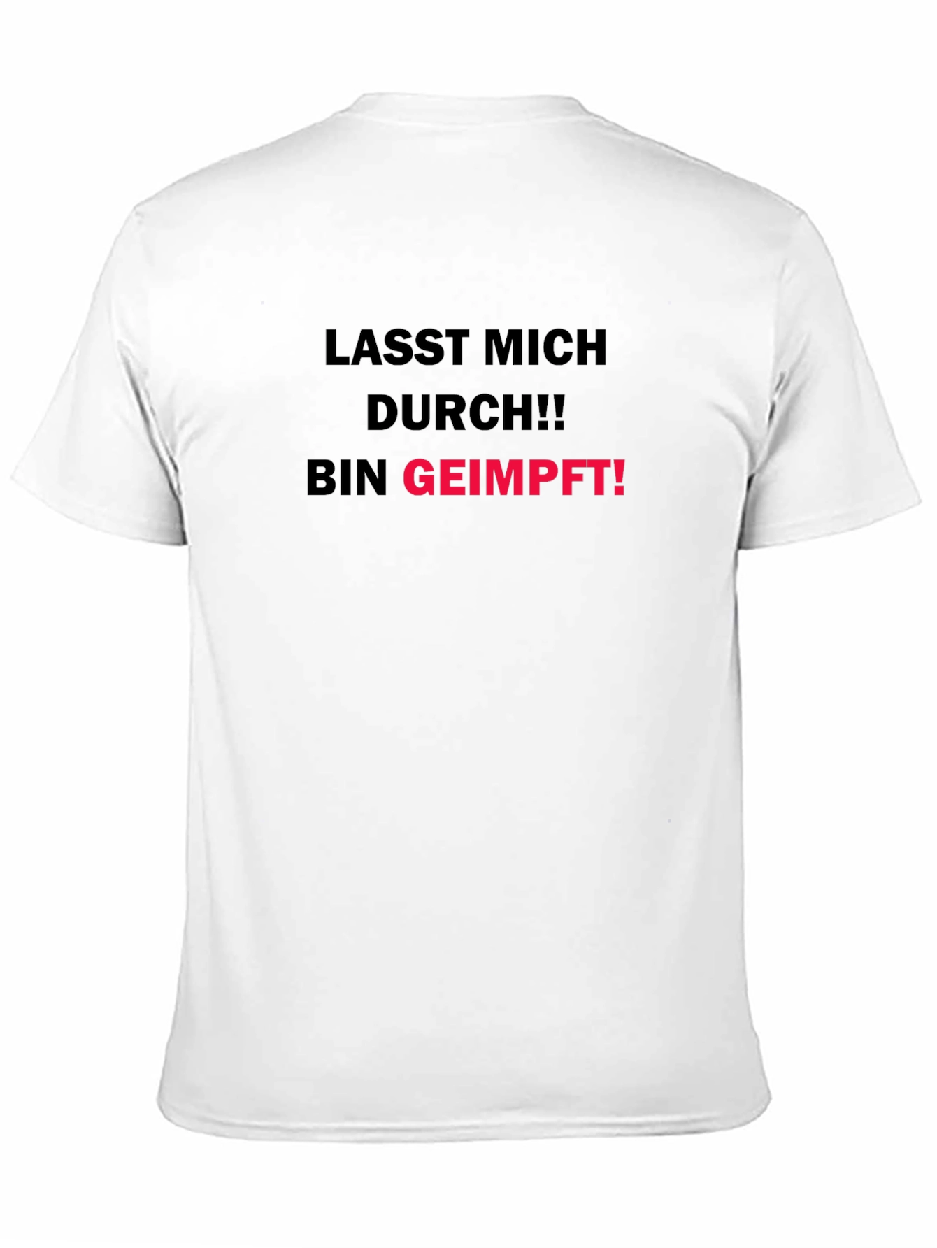 Lass Mich Durch!! Bin Geimpft! T-Shirt