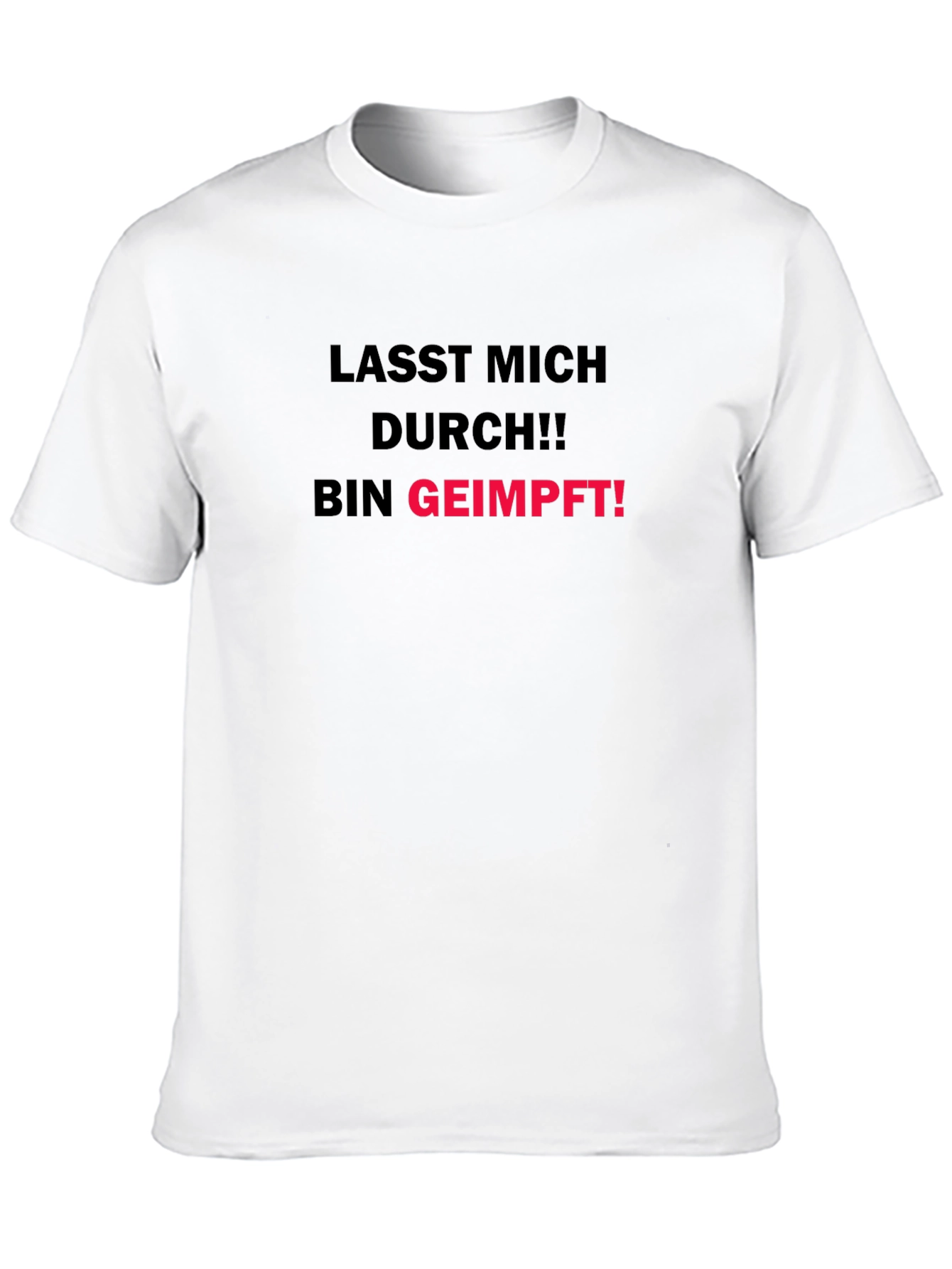 Lass Mich Durch!! Bin Geimpft! T-Shirt