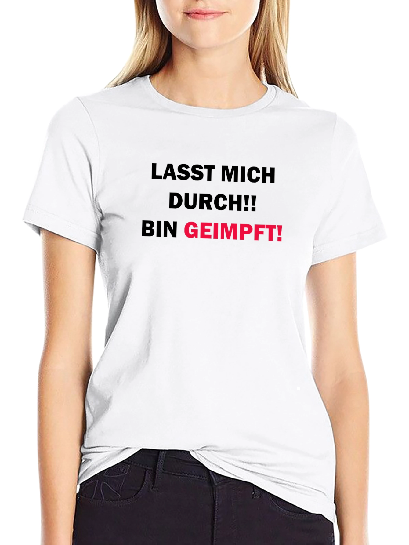 Lass Mich Durch!! Bin Geimpft! T-Shirt