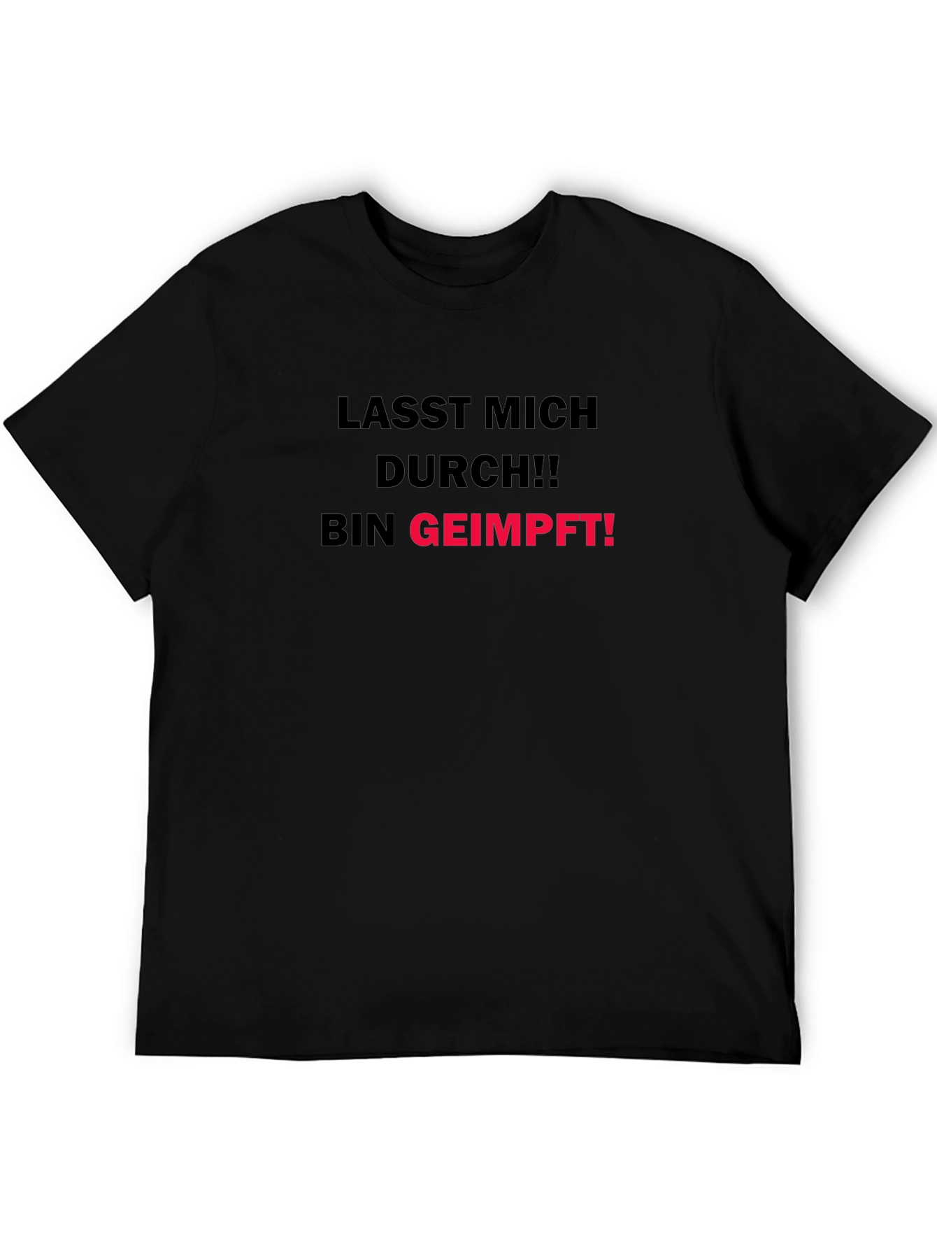 Lass Mich Durch!! Bin Geimpft! T-Shirt